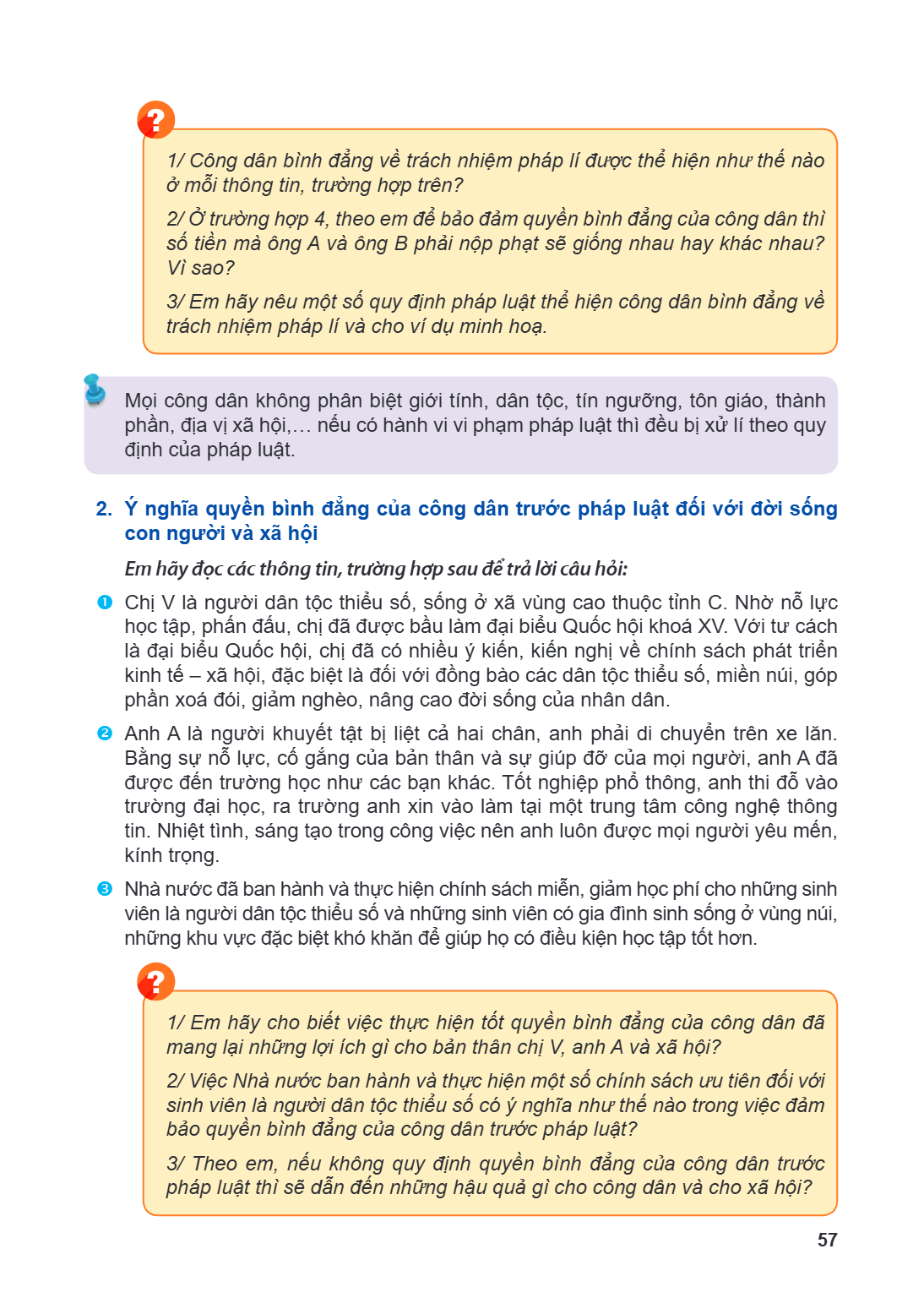 1/ Công dân bình đẳng về trách nhiệm pháp lí được thể hiện như thế nào ở mỗi thông tin, trường hợp trên? 2/Ở trường hợp 4, theo em để bảo đảm quyền bình đẳng củ