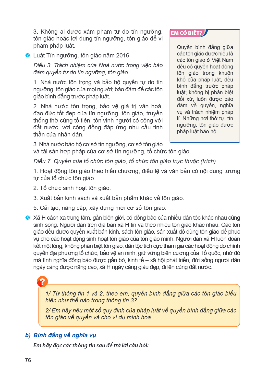 Không ai được xâm phạm tự do tín ngưỡng, tôn giáo hoặc lợi dụng tín ngưỡng, tôn giáo để vi phạm pháp luật. ② Luật Tín ngưỡng, tôn giáo năm 2016 Điều 3. Trách nh