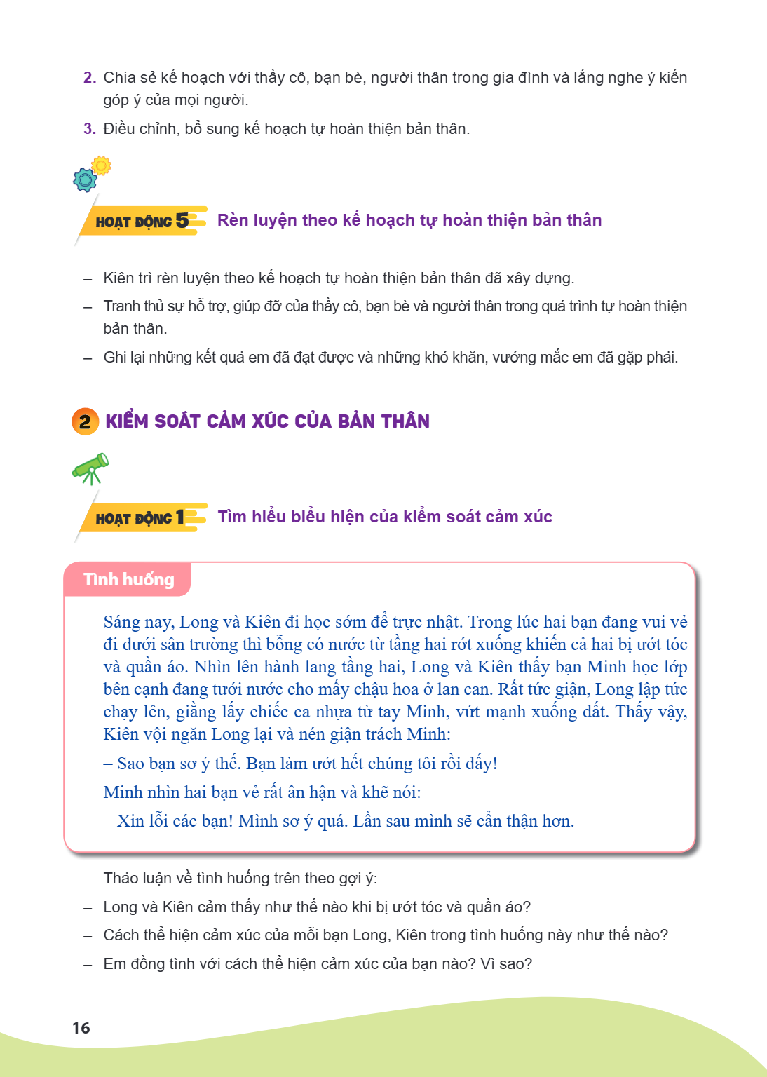 Chia sẻ kế hoạch với thầy cô, bạn bè, người thân trong gia đình và lắng nghe ý kiến góp ý của mọi người. Điều chỉnh, bổ sung kế hoạch tự hoàn thiện bản thân. HO