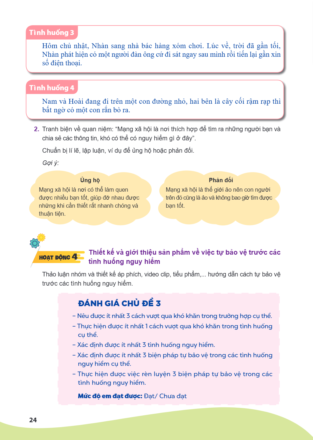 Tình huống 3 Hôm chủ nhật, Nhàn sang nhà bác hàng xóm chơi. Lúc về, trời đã gần tối, Nhàn phát hiện có một người đàn ông cứ đi sát ngay sau mình rồi tiến lại gầ