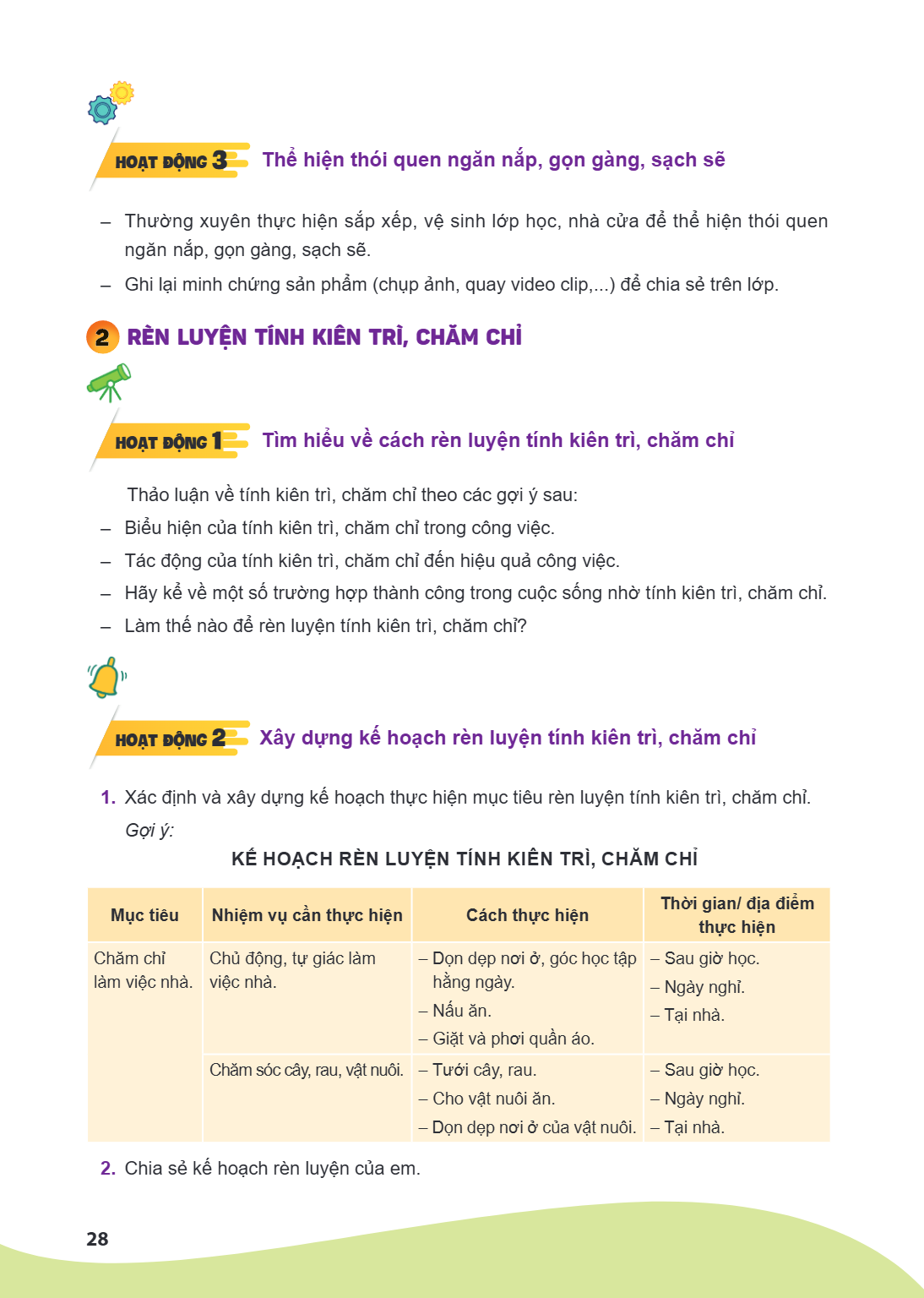 HOẠT ĐỘNG 3. Thể hiện thói quen ngăn nắp, gọn gàng, sạch sẽ – Thường xuyên thực hiện sắp xếp, vệ sinh lớp học, nhà cửa để thể hiện thói quen ngăn nắp, gọn gàng,