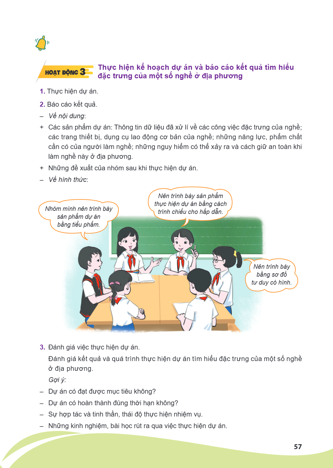 3 Thực hiện kế hoạch dự án và báo cáo kết quả tìm hiểu Hoạt động đặc trưng của một số nghề ở địa phương 1. Thực hiện dự án. 2. Báo cáo kết quả. Về nội dung: + C