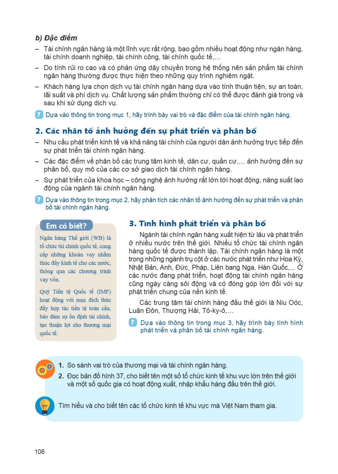 b) Đặc điểm – Tài chính ngân hàng là một lĩnh vực rất rộng, bao gồm nhiều hoạt động như ngân hàng, tài chính doanh nghiệp, tài chính công, tài chính quốc tế,...