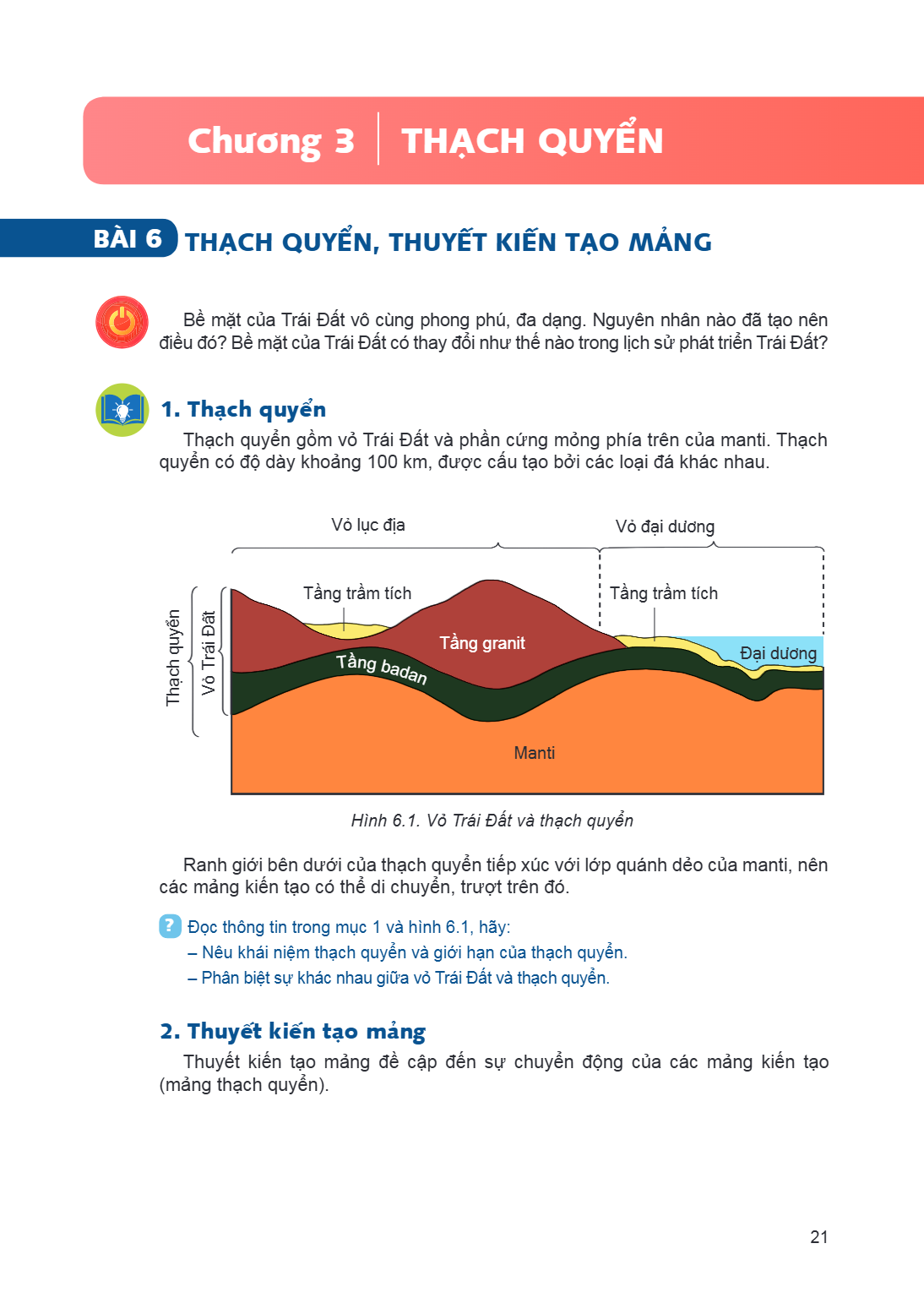 Chương 3 THẠCH QUYỂN Bài 6. Thạch quyển, thuyết kiến tạo mảng Bề mặt của Trái Đất vô cùng phong phú, đa dạng. Nguyên nhân nào đã tạo nên điều đó? Bề mặt của Trá