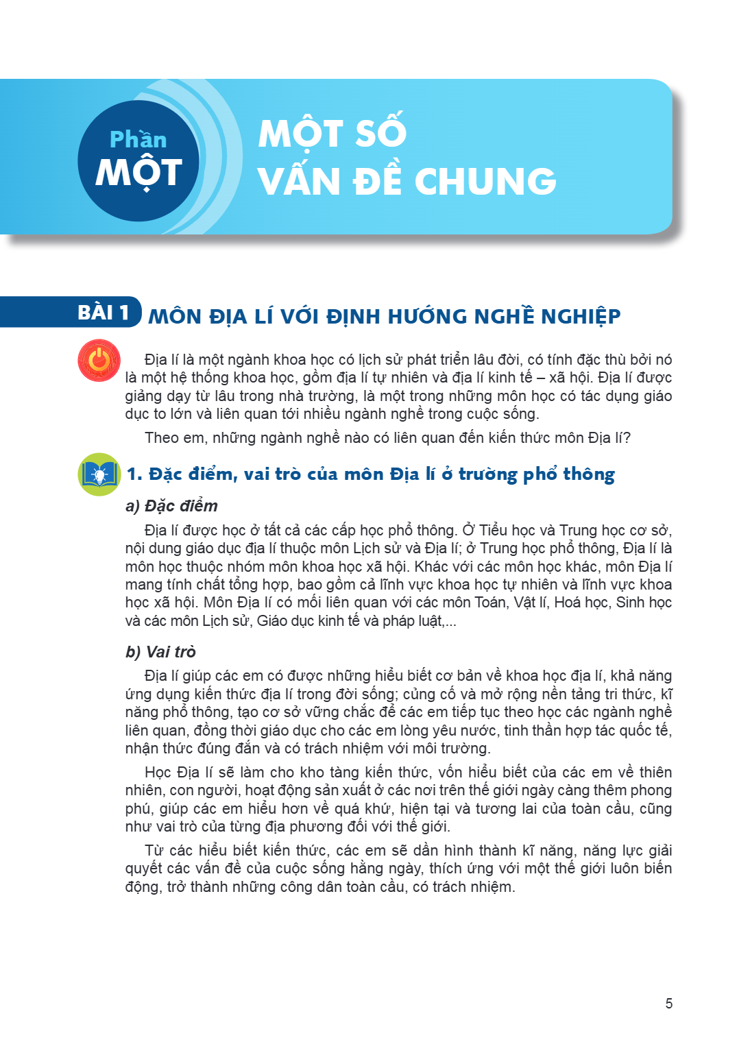 Bài 1. Môn Địa lí với định hướng nghề nghiệp Địa lí là một ngành khoa học có lịch sử phát triển lâu đời, có tính đặc thù bởi nó là một hệ thống khoa học, gồm đị