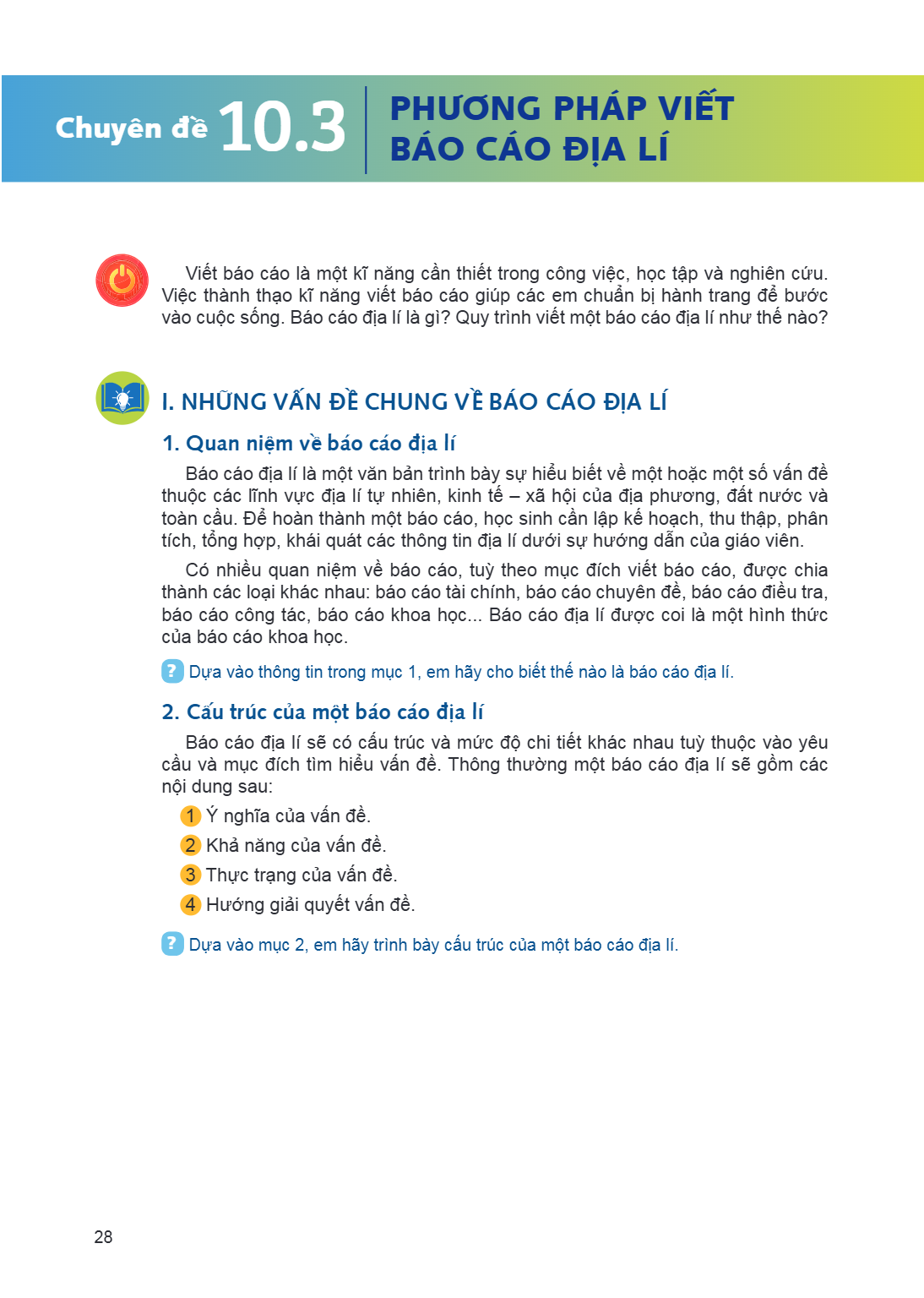 Chuyên đề 10.3 PHƯƠNG PHÁP VIẾT BÁO CÁO ĐỊA LÍ Viết báo cáo là một kĩ năng cần thiết trong công việc, học tập và nghiên cứu. Việc thành thạo kĩ năng viết báo cá