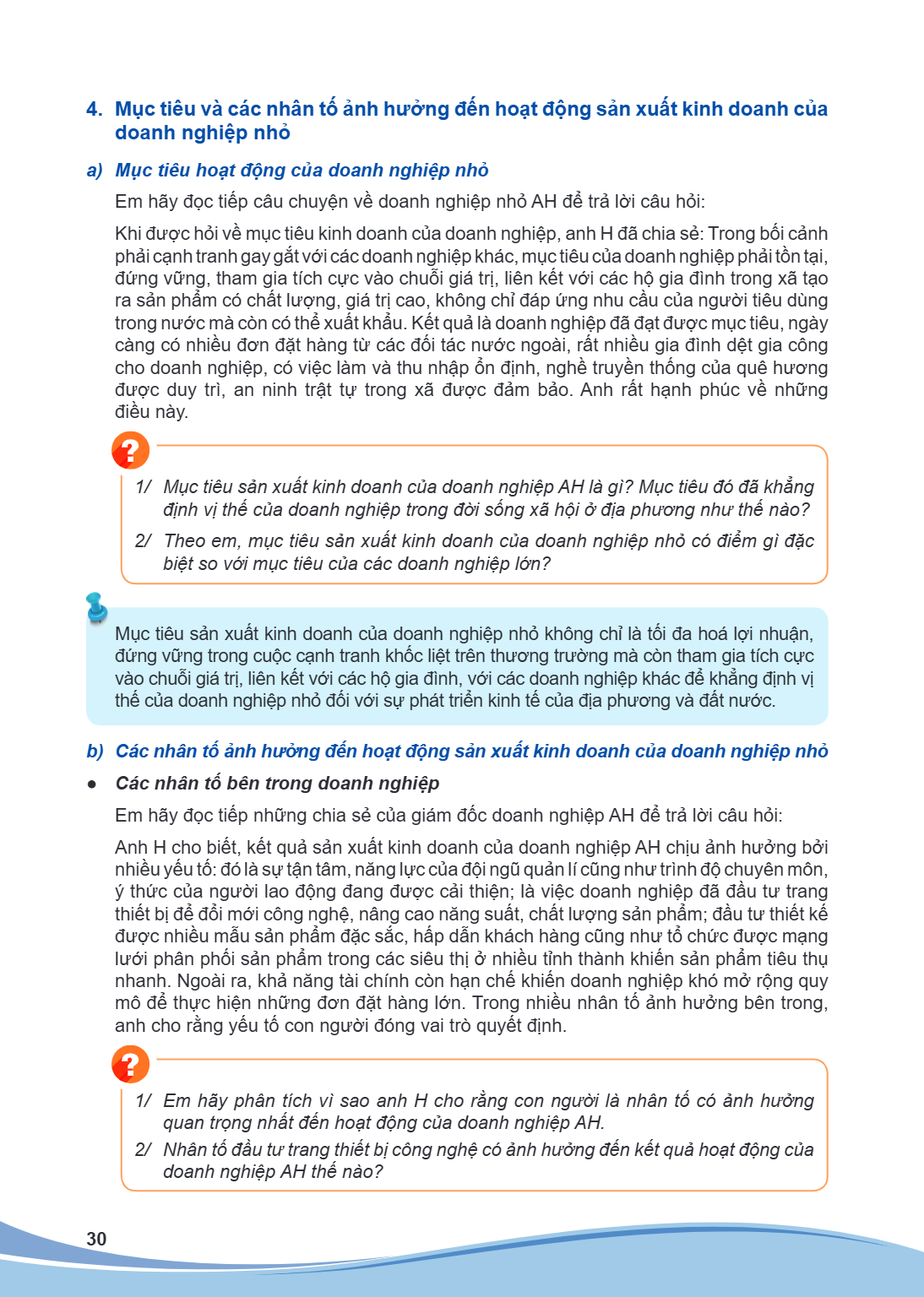 4. Mục tiêu và các nhân tố ảnh hưởng đến hoạt động sản xuất kinh doanh của doanh nghiệp nhỏ a) Mục tiêu hoạt động của doanh nghiệp nhỏ Em hãy đọc tiếp câu chuyệ