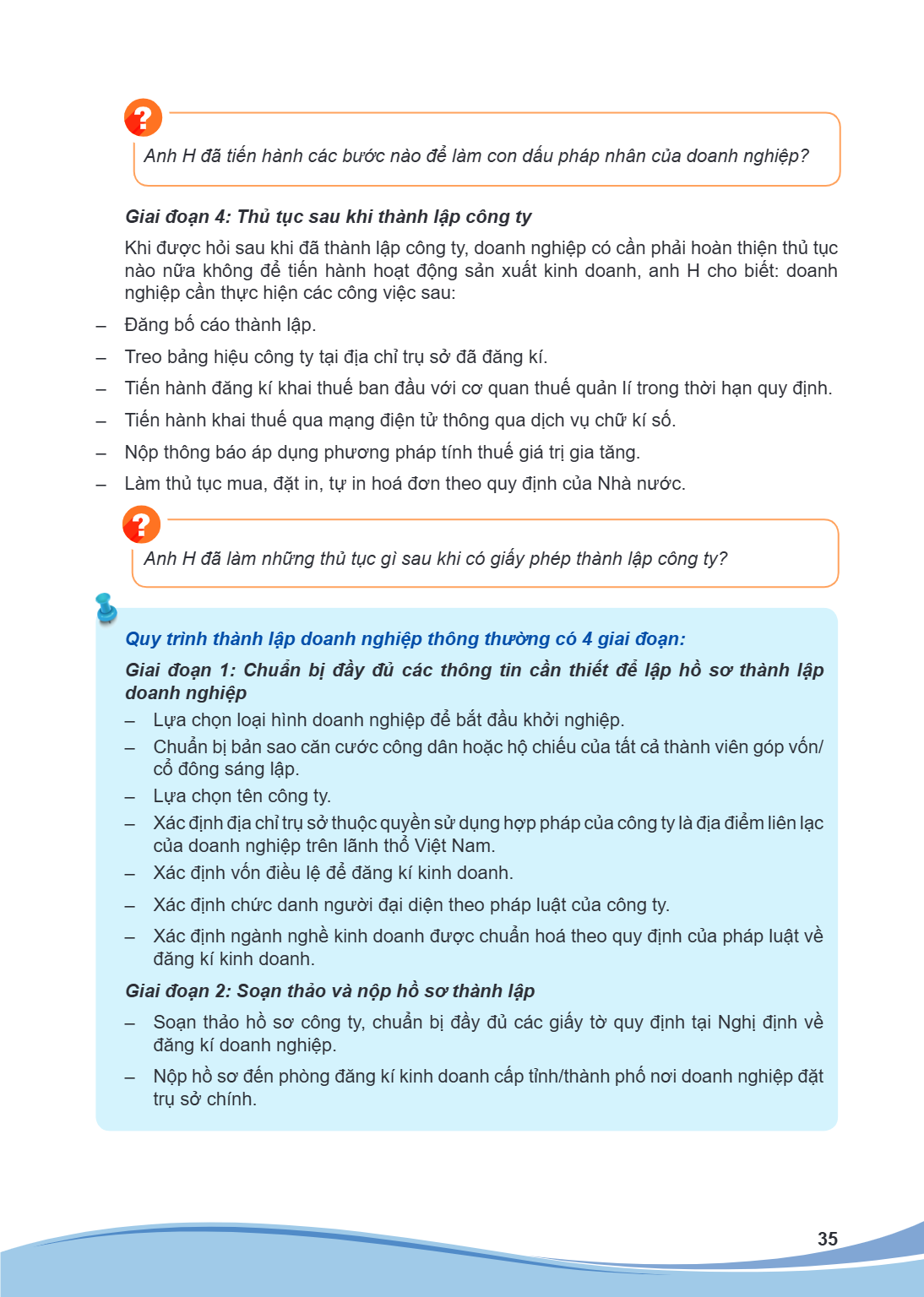 Anh H đã tiến hành các bước nào để làm con dấu pháp nhân của doanh nghiệp? Giai đoạn 4: Thủ tục sau khi thành lập công ty Khi được hỏi sau khi đã thành lập công