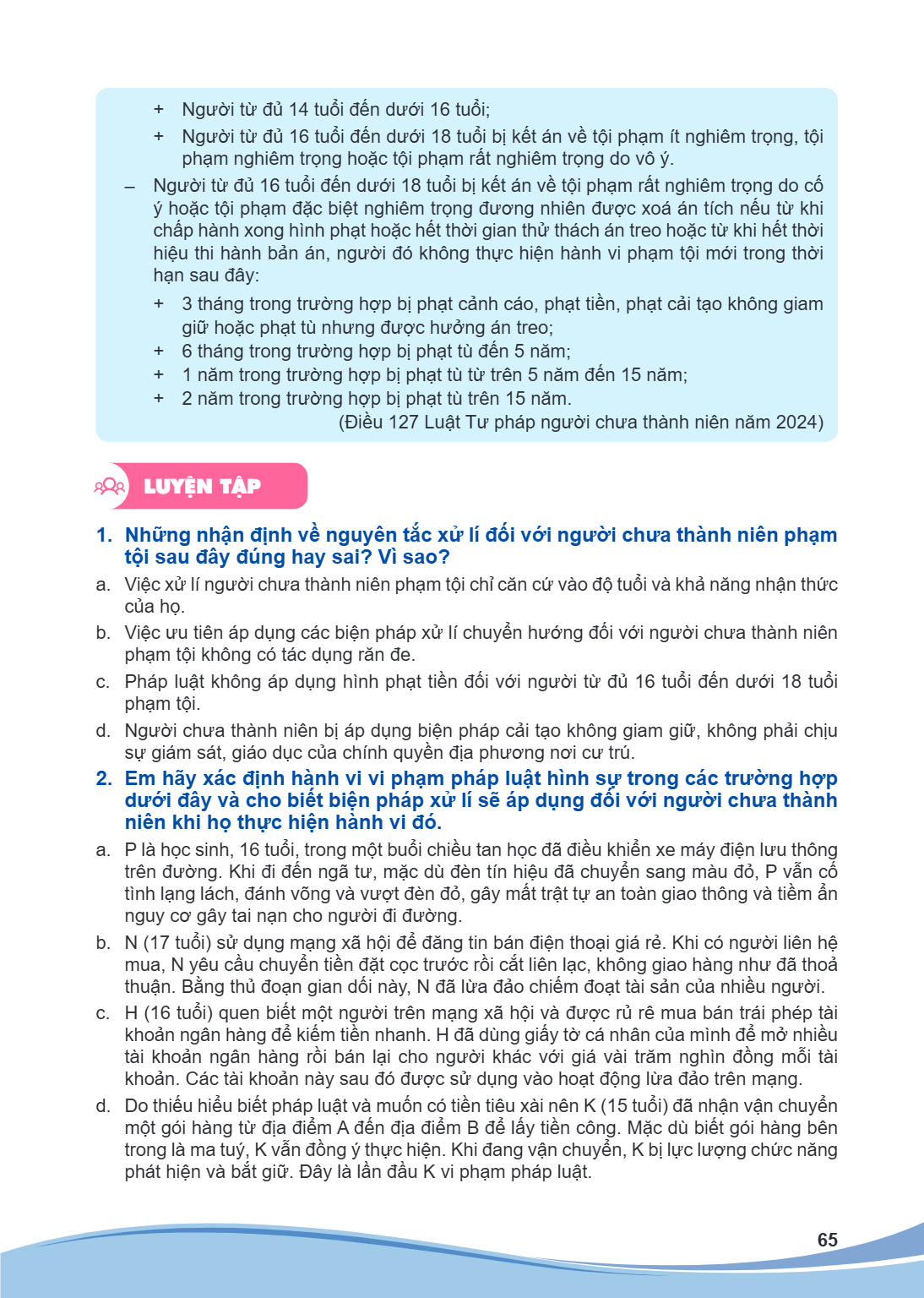 Người từ đủ 14 tuổi đến dưới 16 tuổi; + Người từ đủ 16 tuổi đến dưới 18 tuổi bị kết án về tội phạm ít nghiêm trọng, tội phạm nghiêm trọng hoặc tội phạm rất nghi