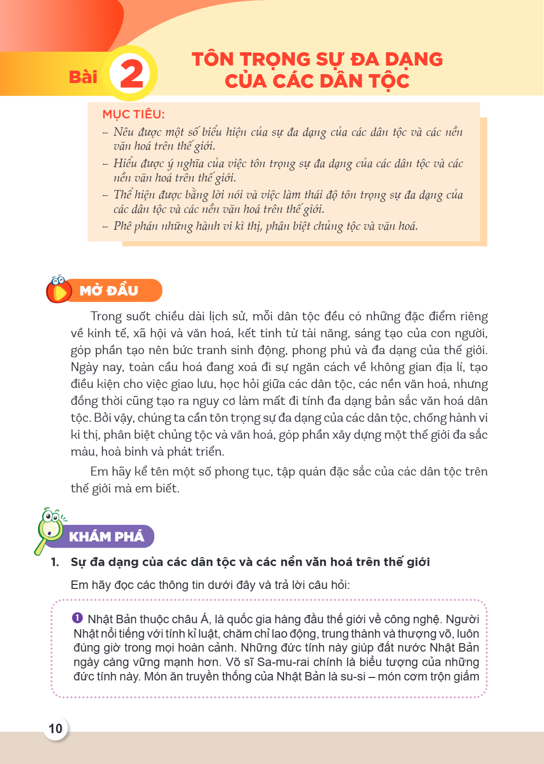 Bài 2. Tôn trọng sự đa dạng của các dân tộc MỤC TIÊU: Nêu được một số biểu hiện của sự đa dạng của các dân tộc và các nền văn hoá trên thế giới. Hiểu được ý ngh