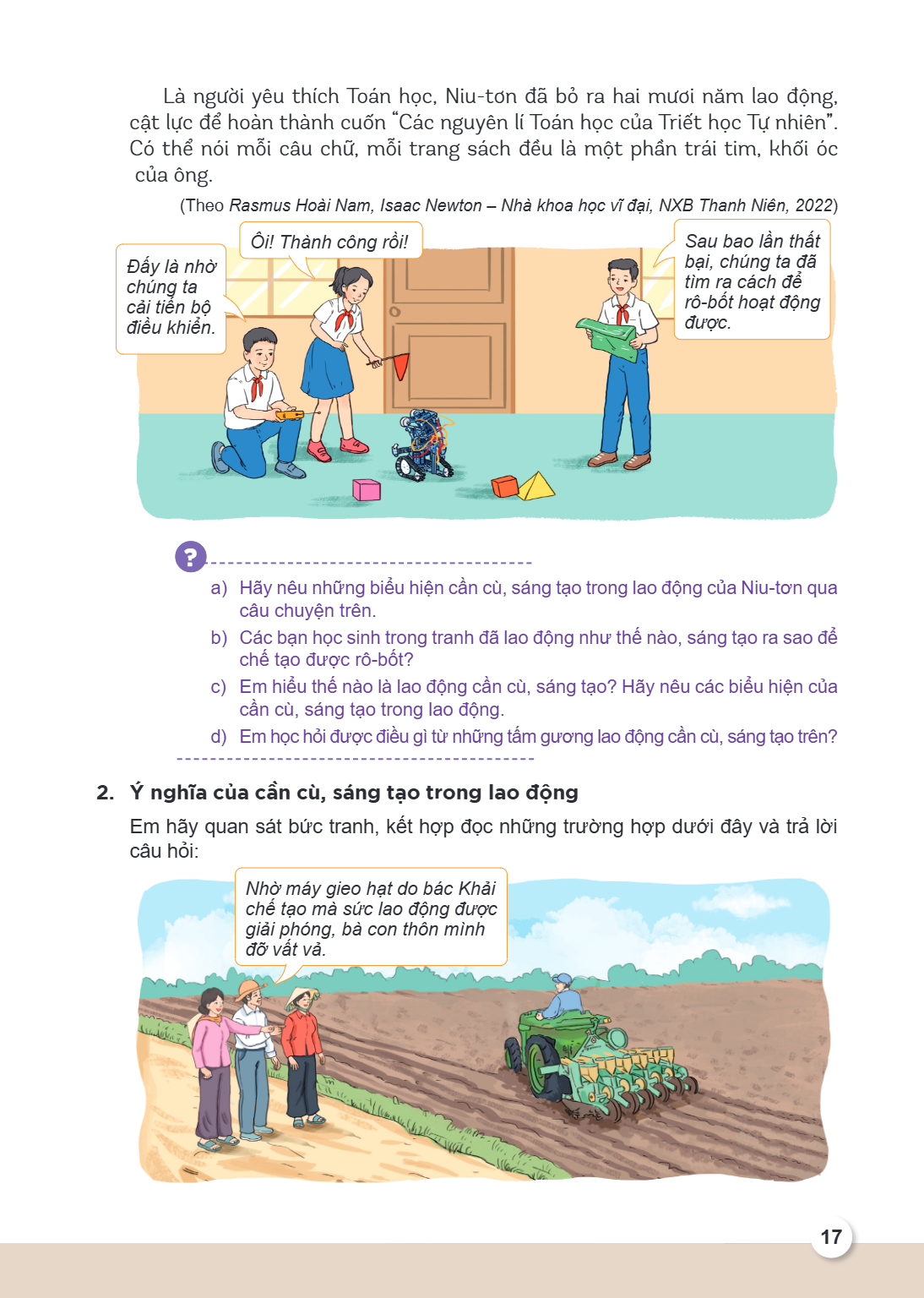 Là người yêu thích Toán học, Niu-tơn đã bỏ ra hai mươi năm lao động, cật lực để hoàn thành cuốn "Các nguyên lí Toán học của Triết học Tự nhiên". Có thể nói mỗi 