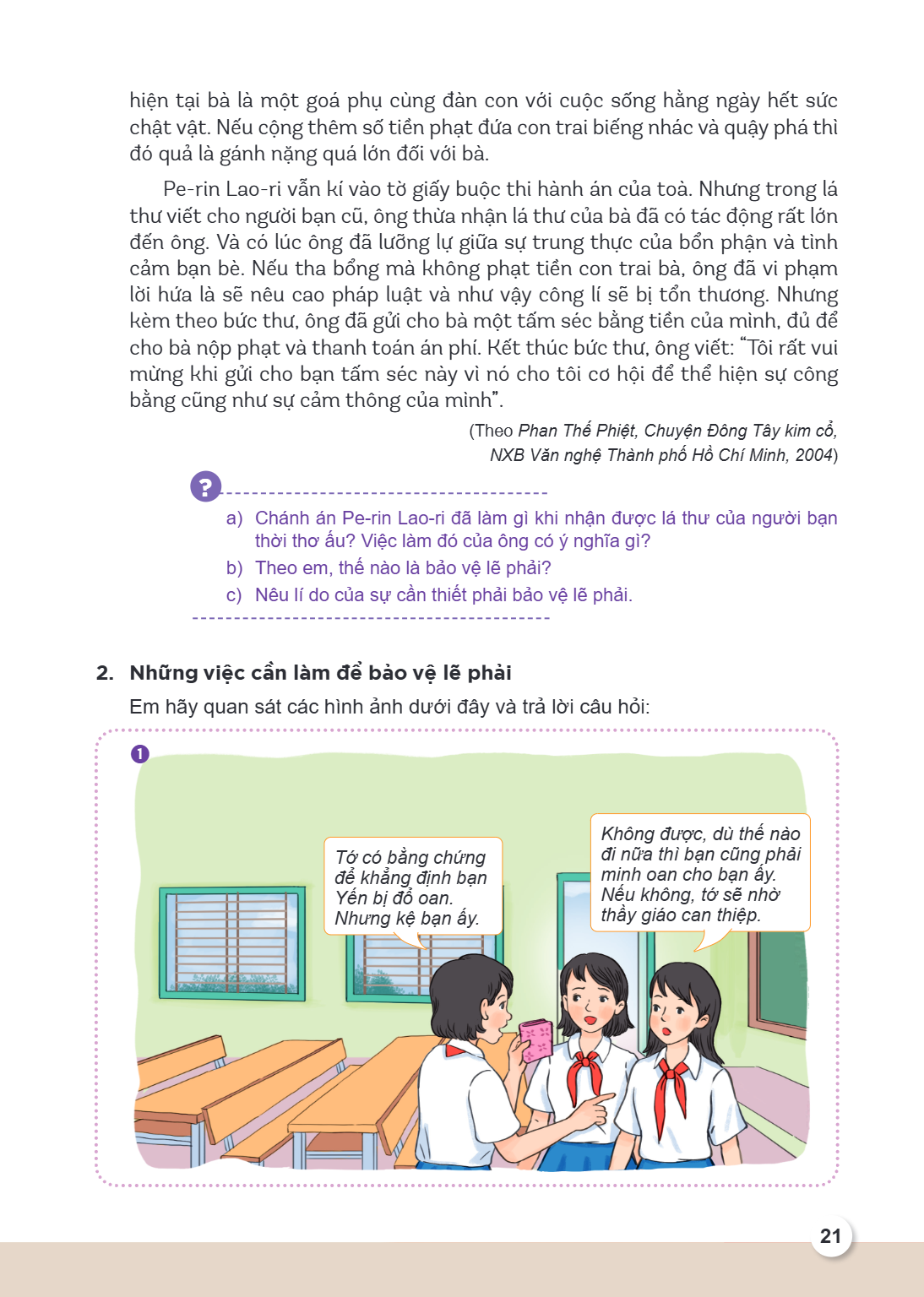 hiện tại bà là một goá phụ cùng đàn con với cuộc sống hằng ngày hết sức chật vật. Nếu cộng thêm số tiền phạt đứa con trai biếng nhác và quậy phá thì đó quả là g