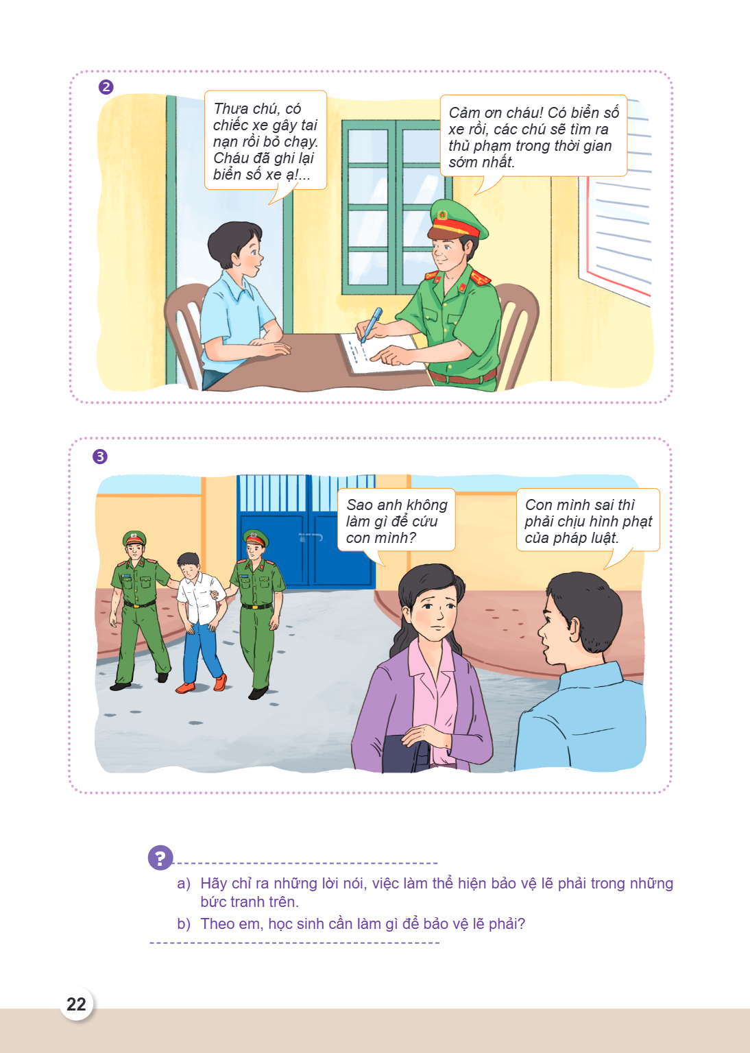 Thưa chú, có, Cảm ơn cháu! Có biển số chiếc xe gây tai, xe rồi, các chú sẽ tìm ra nạn rồi bỏ chạy., thủ phạm trong thời gian Cháu đã ghi lại, sớm nhất. biển s