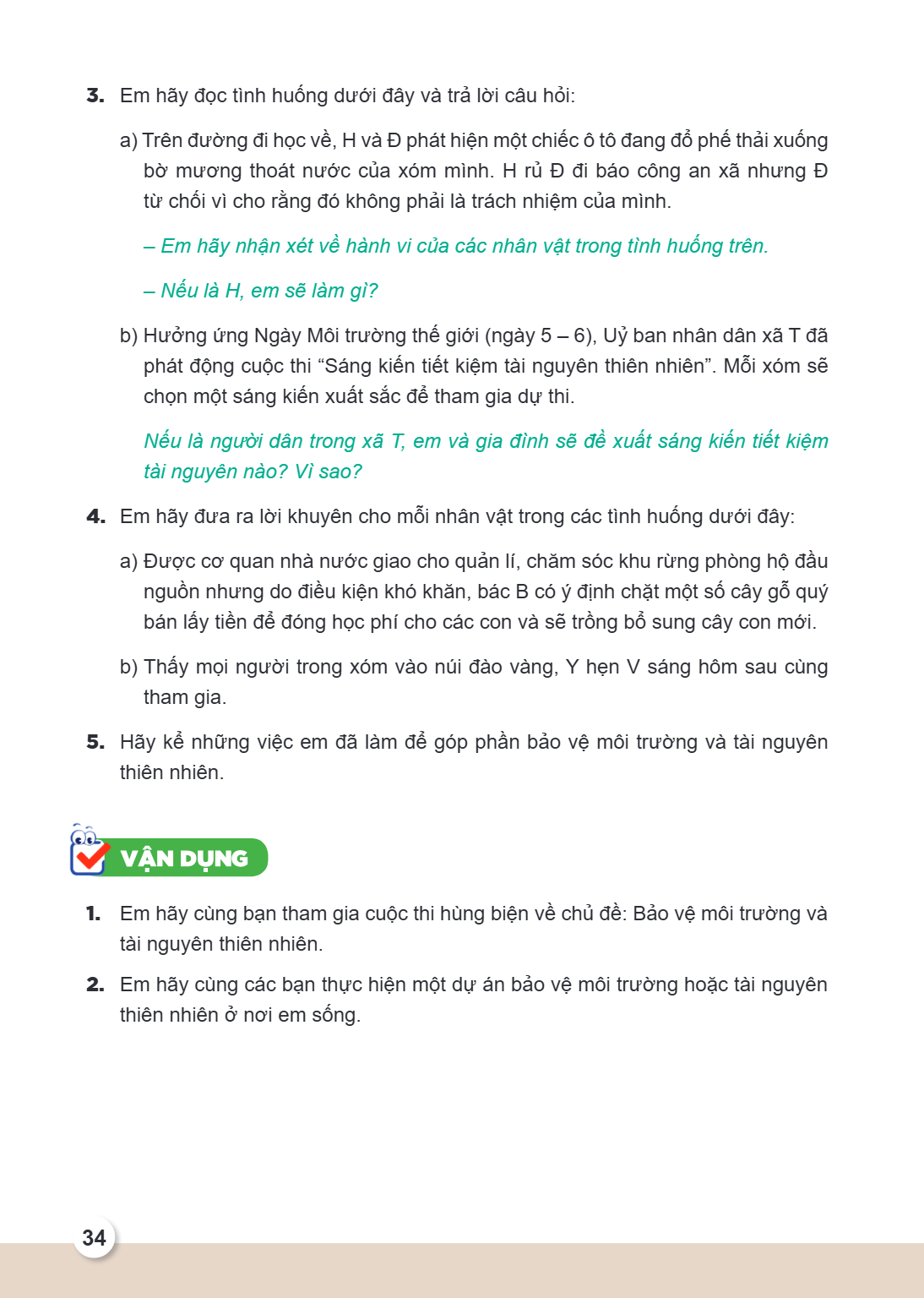 Em hãy đọc tình huống dưới đây và trả lời câu hỏi: a) Trên đường đi học về, H và Đ phát hiện một chiếc ô tô đang đổ phế thải xuống bờ mương thoát nước của xóm m