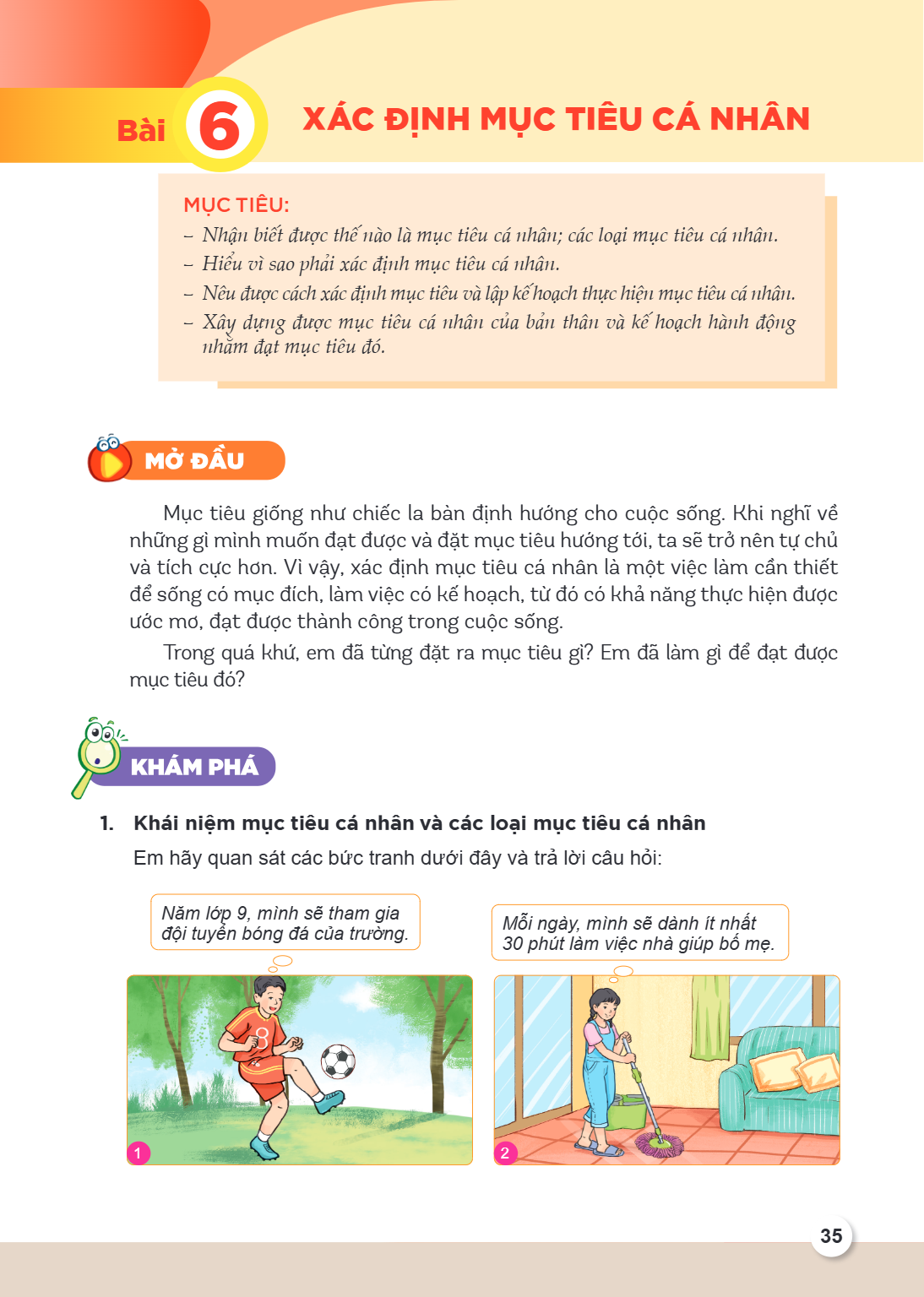 Bài 6. Xác định mục tiêu cá nhân MỤC TIÊU: Nhận biết được thế nào là mục tiêu cá nhân; các loại mục tiêu cá nhân. Hiểu vì sao phải xác định mục tiêu cá nhân. Nê