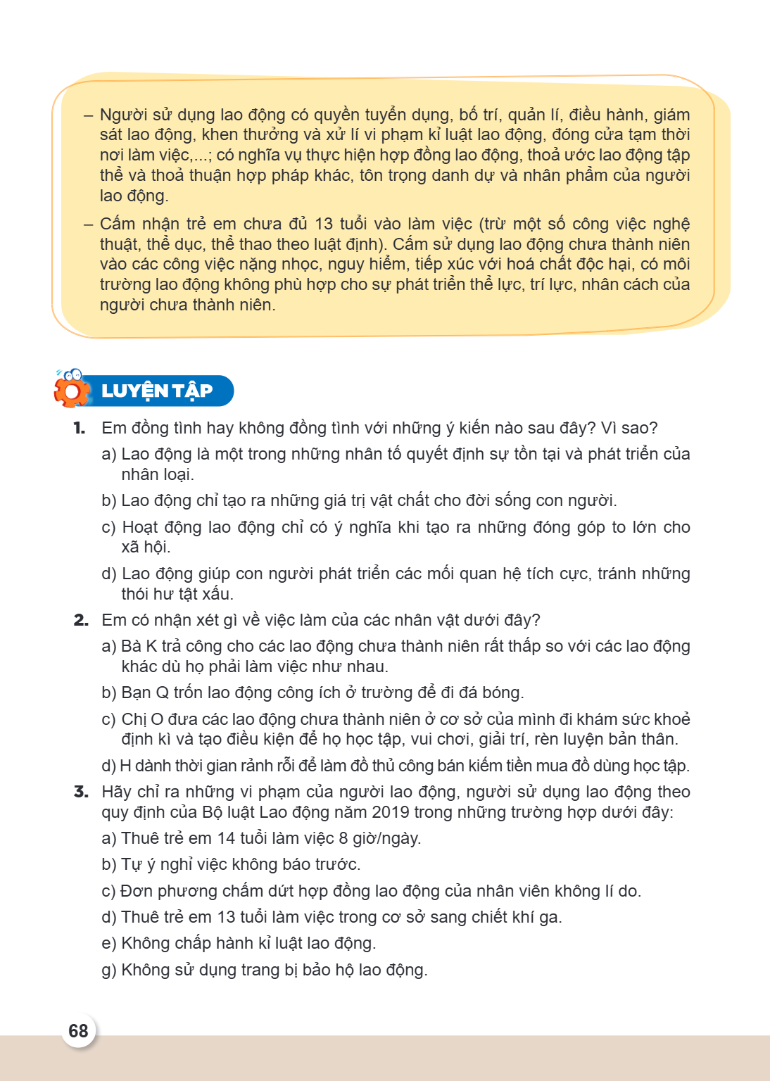 Người sử dụng lao động có quyền tuyển dụng, bố trí, quản lí, điều hành, giám sát lao động, khen thưởng và xử lí vi phạm kỉ luật lao động, đóng cửa tạm thời nơi 