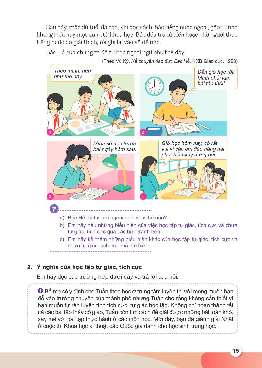 Sau này, mặc dù tuổi đã cao, khi đọc sách, báo tiếng nước ngoài, gặp từ nào không hiểu hay một danh từ khoa học, Bác đều tra từ điển hoặc nhờ người thạo tiếng n