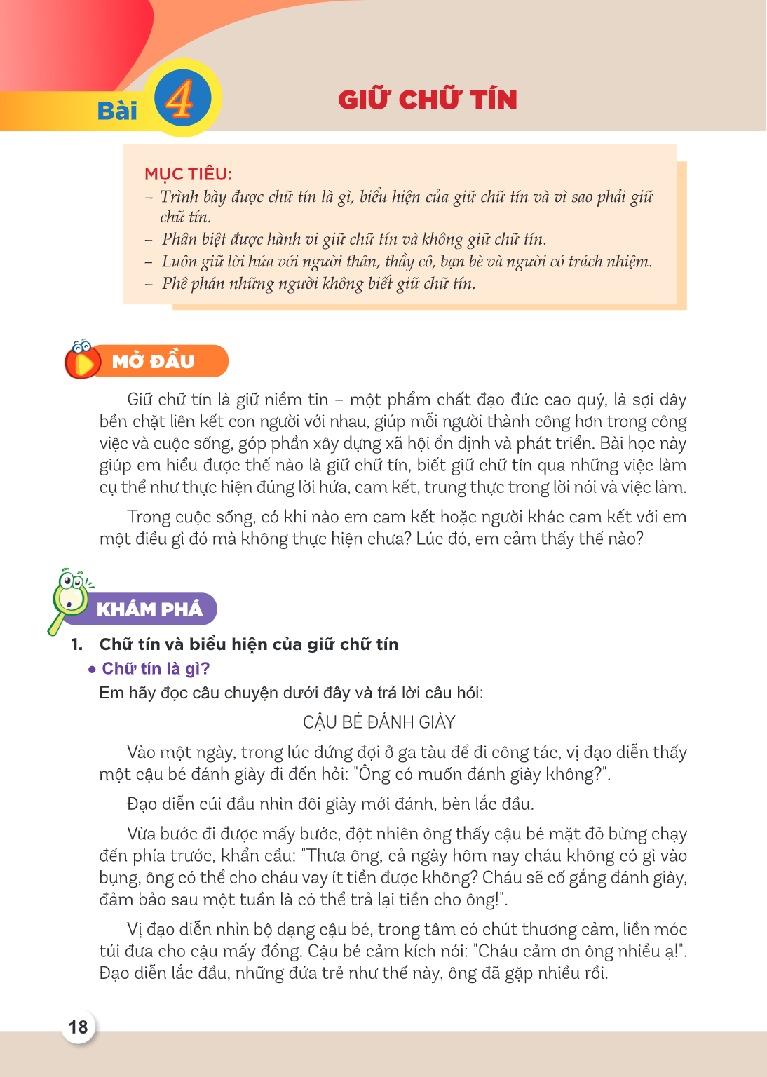 Bài 4. Giữ chữ tín MỤC TIÊU: Trình bày được chữ tín là gì, biểu hiện của giữ chữ tín và vì sao phải giữ chữ tín. Phân biệt được hành vi giữ chữ tín và không giữ