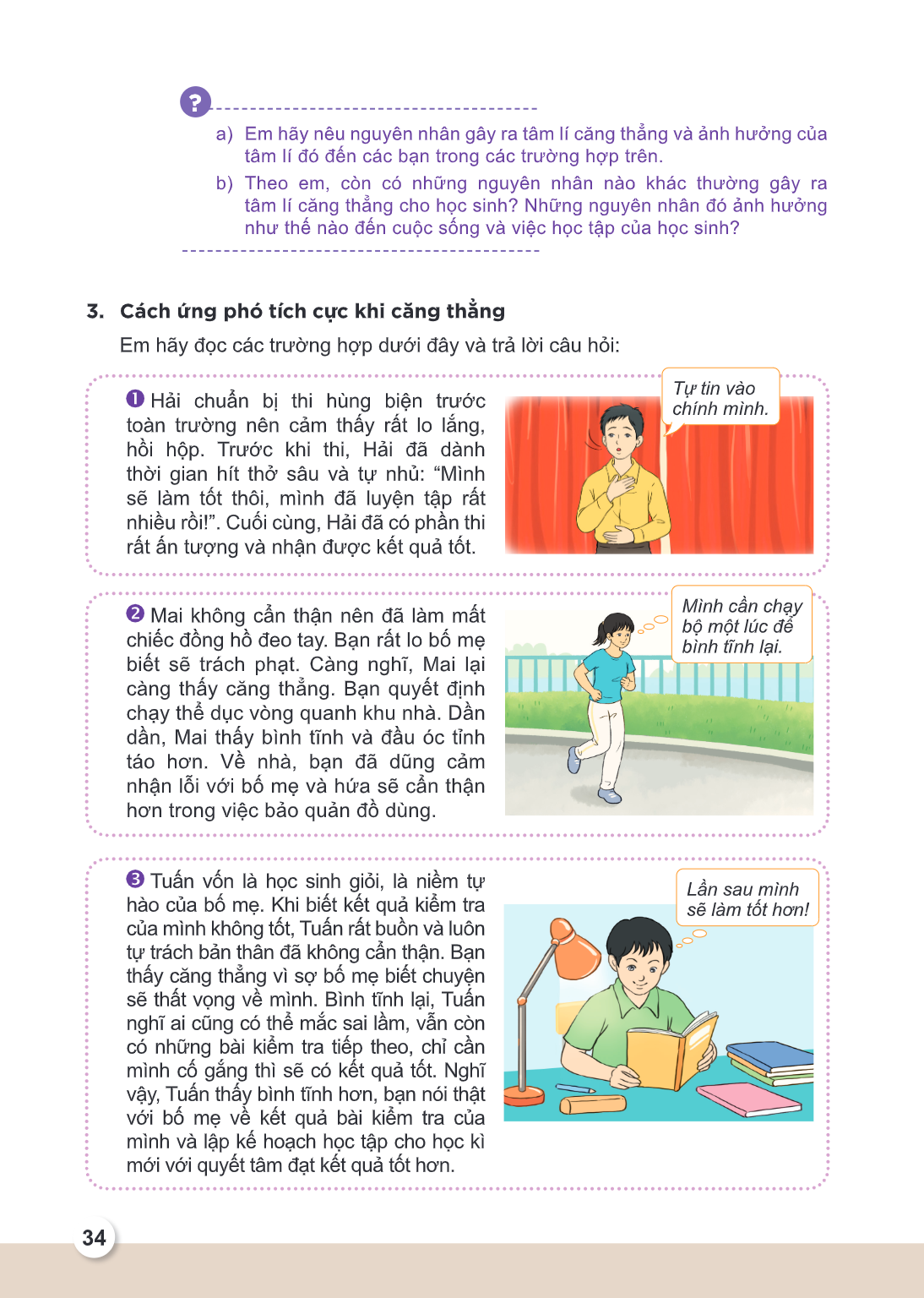 a) Em hãy nêu nguyên nhân gây ra tâm lí căng thẳng và ảnh hưởng của tâm lí đó đến các bạn trong các trường hợp trên. b) Theo em, còn có những nguyên nhân nào kh