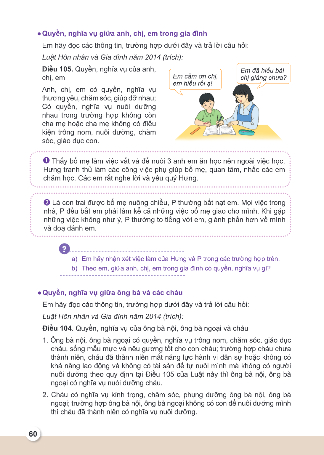 Quyền, nghĩa vụ giữa anh, chị, em trong gia đình Em hãy đọc các thông tin, trường hợp dưới đây và trả lời câu hỏi: Luật Hôn nhân và Gia đình năm 2014 (trích): Đ