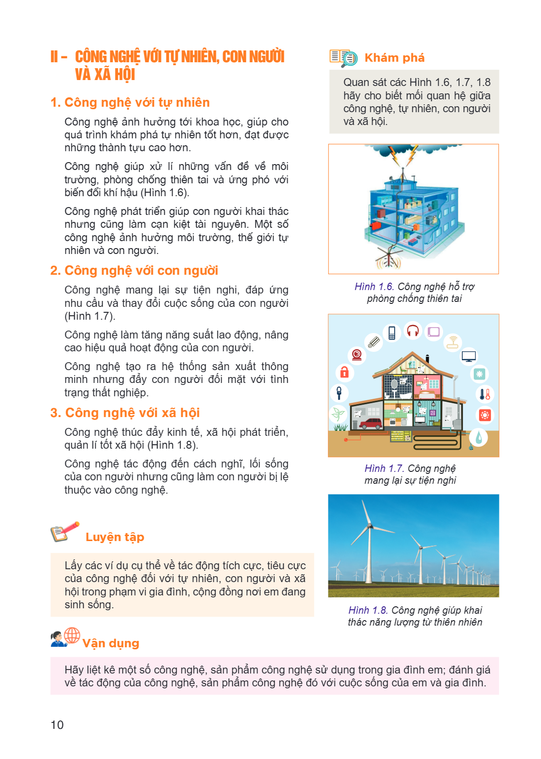 II - CÔNG NGHỆ VỚI TỰ NHIÊN, CON NGƯỜI Khám phá VÀ XÃ HỘI Quan sát các Hình 1.6, 1.7, 1.8 Công nghệ với tự nhiên hãy cho biết mối quan hệ giữa công nghệ, tự nhi