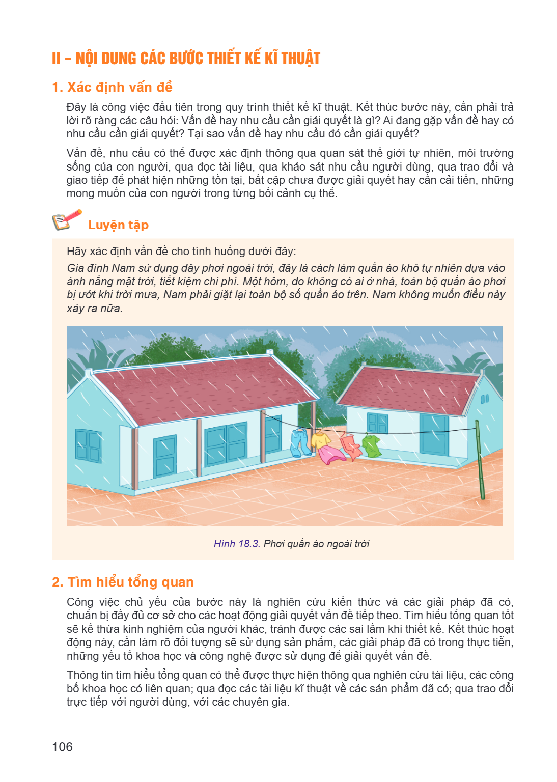 II - NỘI DUNG CÁC BƯỚC THIẾT KẾ KĨ THUẬT 1. Xác định vấn đề Đây là công việc đầu tiên trong quy trình thiết kế kĩ thuật. Kết thúc bước này, cần phải trả lời rõ 