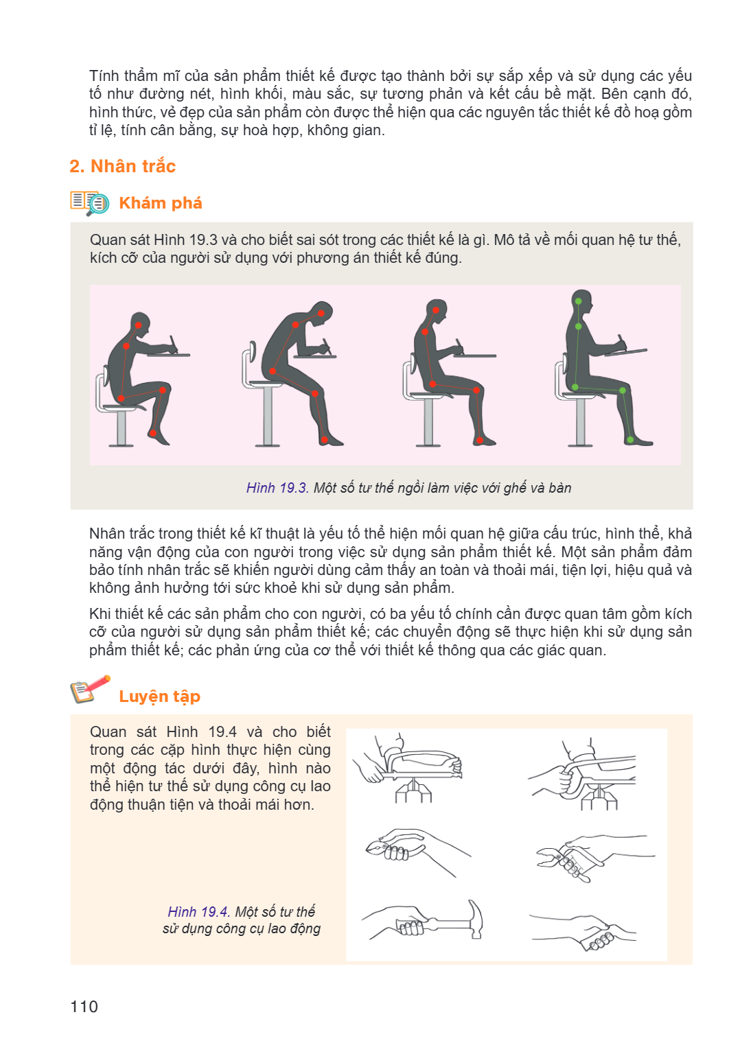 Tính thẩm mĩ của sản phẩm thiết kế được tạo thành bởi sự sắp xếp và sử dụng các yếu tố như đường nét, hình khối, màu sắc, sự tương phản và kết cấu bề mặt. Bên c