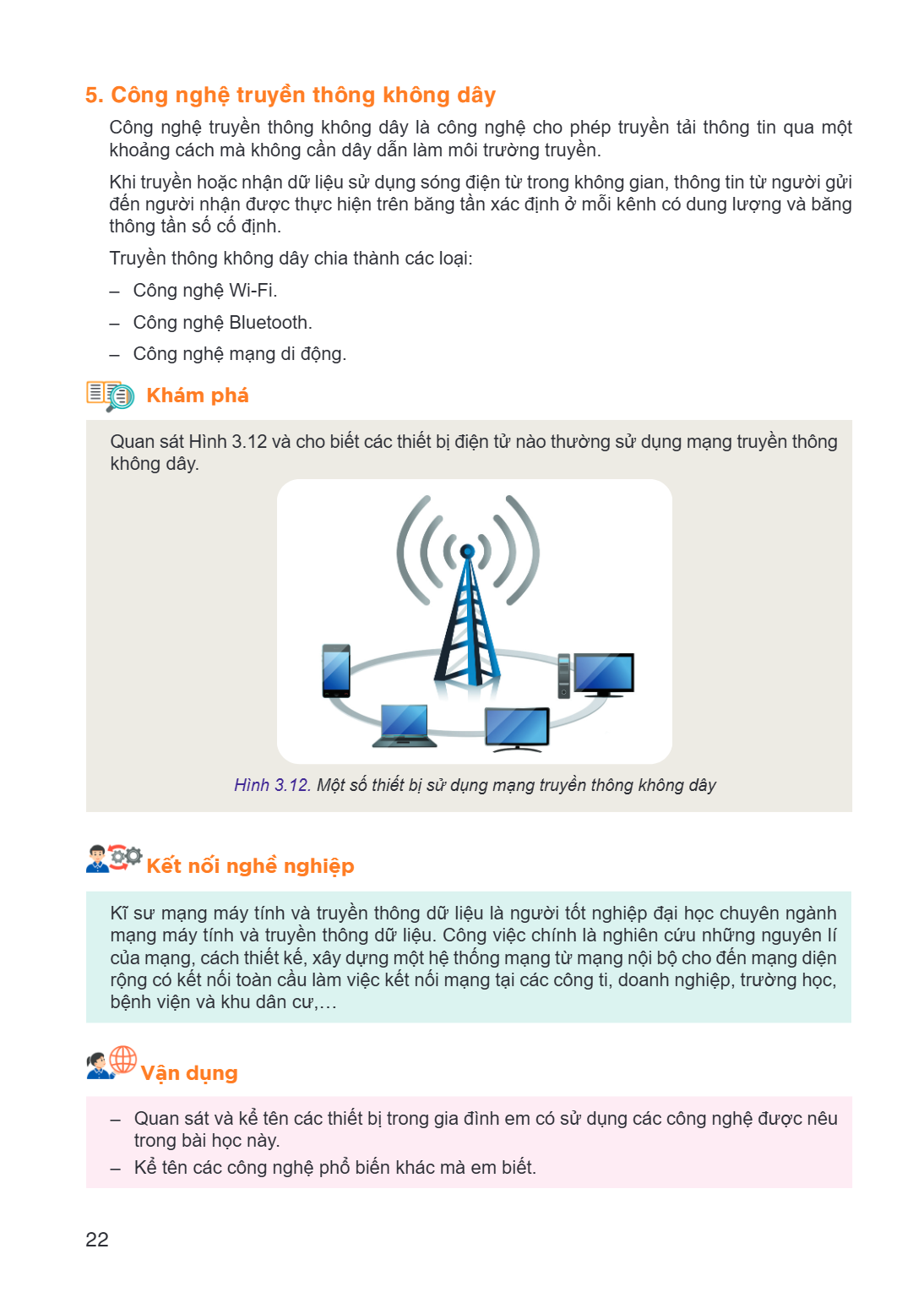 5. Công nghệ truyền thông không dây Công nghệ truyền thông không dây là công nghệ cho phép truyền tải thông tin qua một khoảng cách mà không cần dây dẫn làm môi