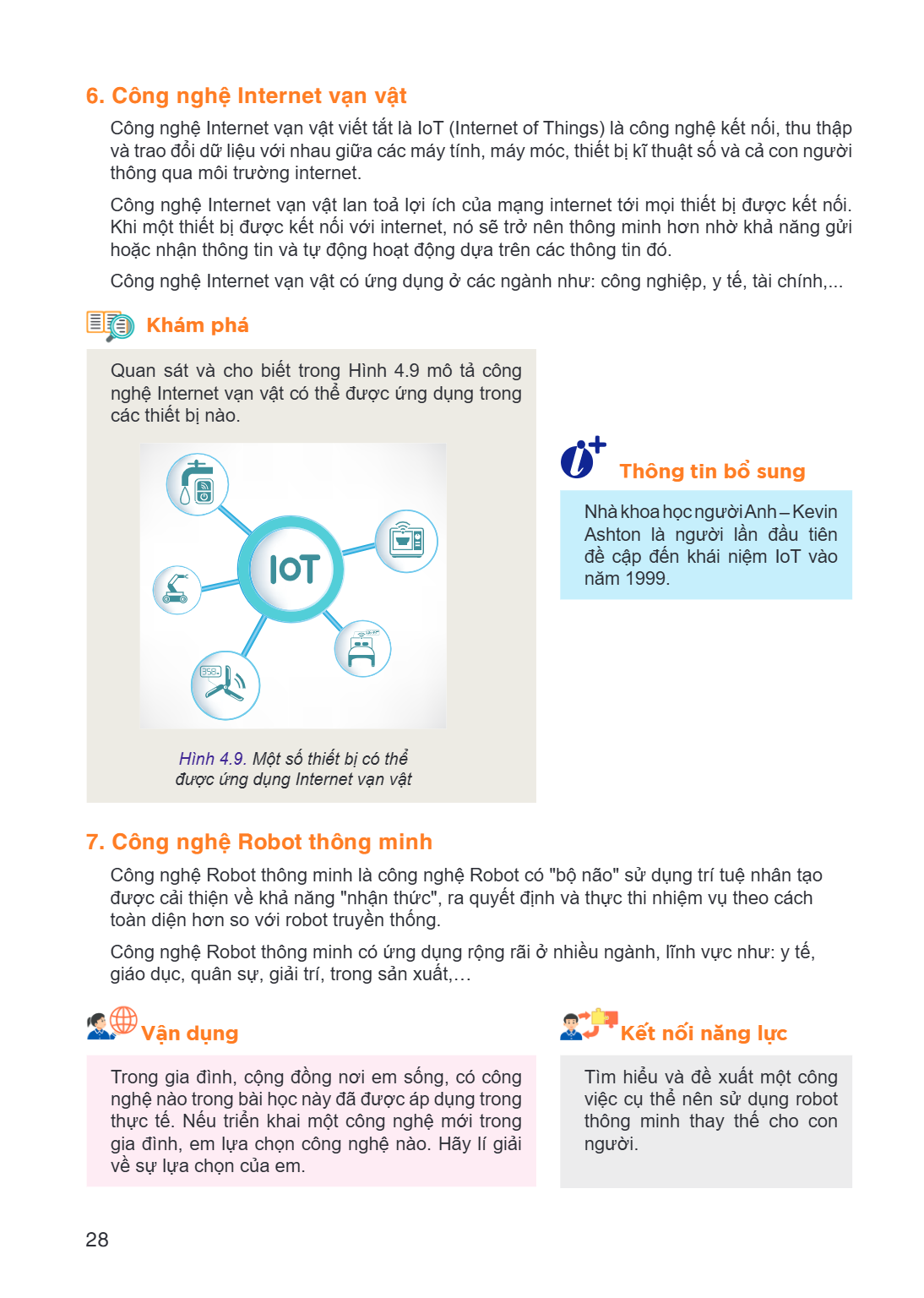6. Công nghệ Internet vạn vật Công nghệ Internet vạn vật viết tắt là IoT (Internet of Things) là công nghệ kết nối, thu thập và trao đổi dữ liệu với nhau giữa c
