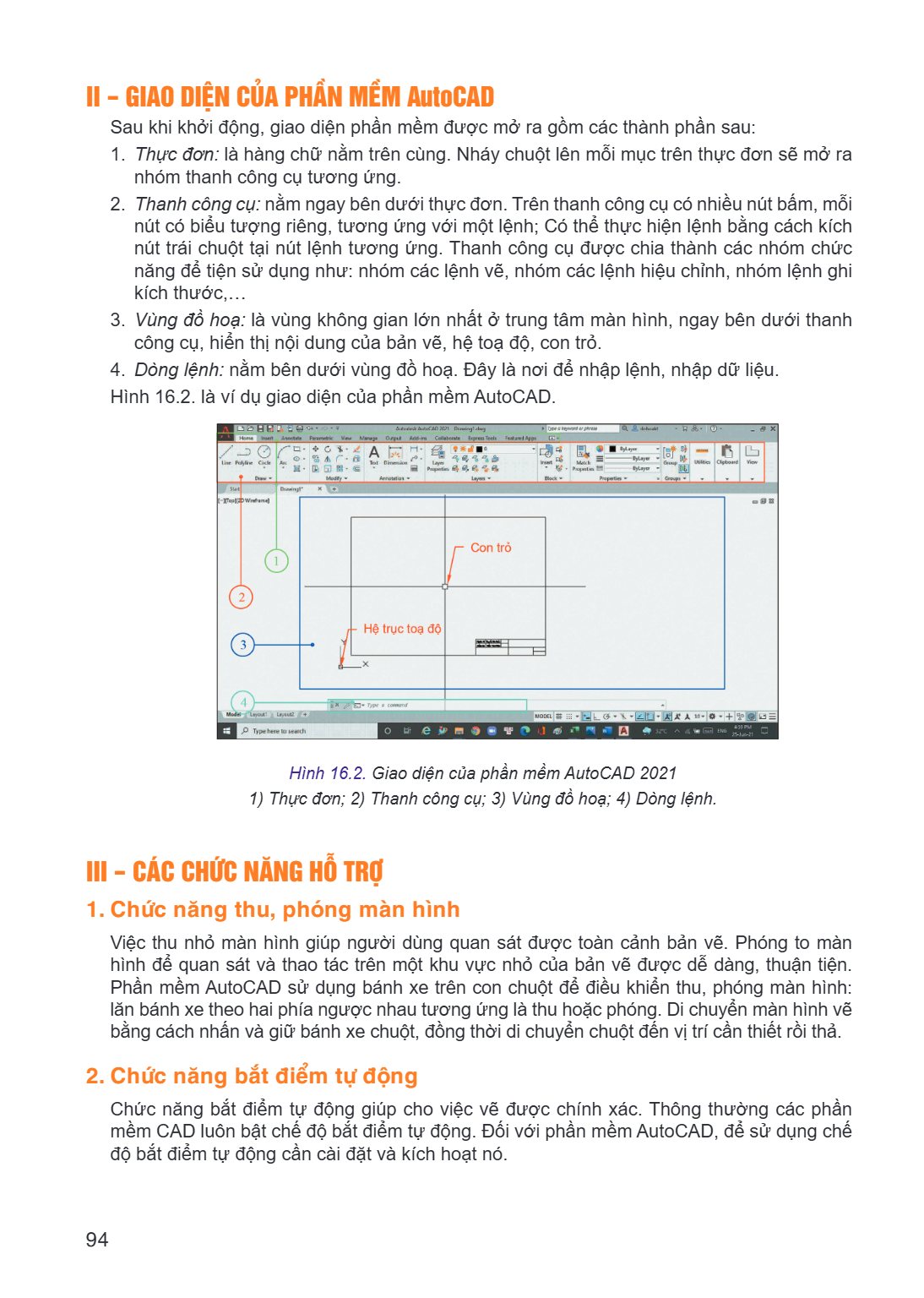 II - GIAO DIỆN CỦA PHẦN MỀM AutoCAD Sau khi khởi động, giao diện phần mềm được mở ra gồm các thành phần sau: Thực đơn: là hàng chữ nằm trên cùng. Nháy chuột lên