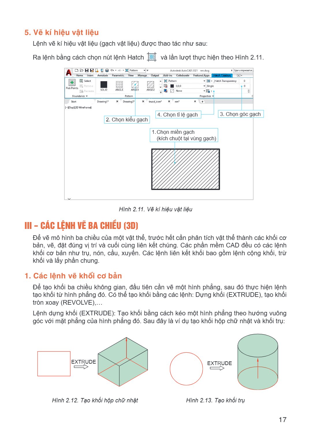 5. Vẽ kí hiệu vật liệu Lệnh vẽ kí hiệu vật liệu (gạch vật liệu) được thao tác như sau: Ra lệnh bằng cách chọn nút lệnh Hatch và lần lượt thực hiện theo Hình 2.1