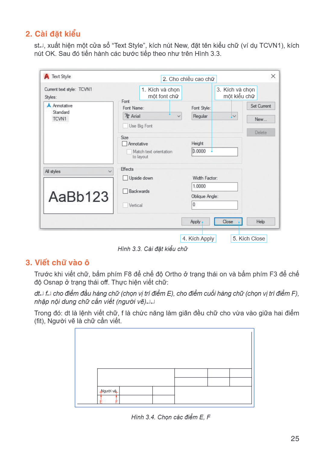 2. Cài đặt kiểu st↵, xuất hiện một cửa sổ "Text Style", kích nút New, đặt tên kiểu chữ (ví dụ TCVN1), kích nút OK. Sau đó tiến hành các bước tiếp theo như trên 