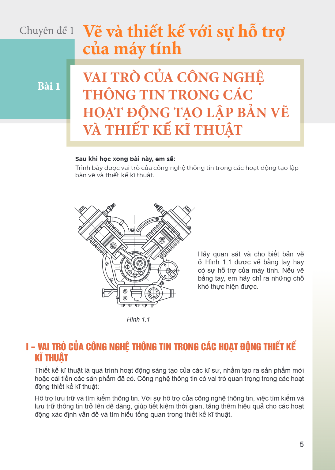 Chuyên đề 1. Vẽ và thiết kế với sự hỗ trợ của máy tính Bài 1. Vai trò của công nghệ thông tin trong các hoạt động tạo lập bản vẽ và thiết kế kĩ thuật Sau khi họ