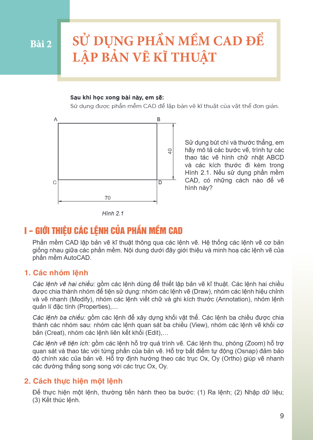 Bài 2. Sử dụng phần mềm CAD để lập bản vẽ kĩ thuật Sau khi học xong bài này, em sẽ: Sử dụng được phần mềm CAD để lập bản vẽ kĩ thuật của vật thể đơn giản. Hình 