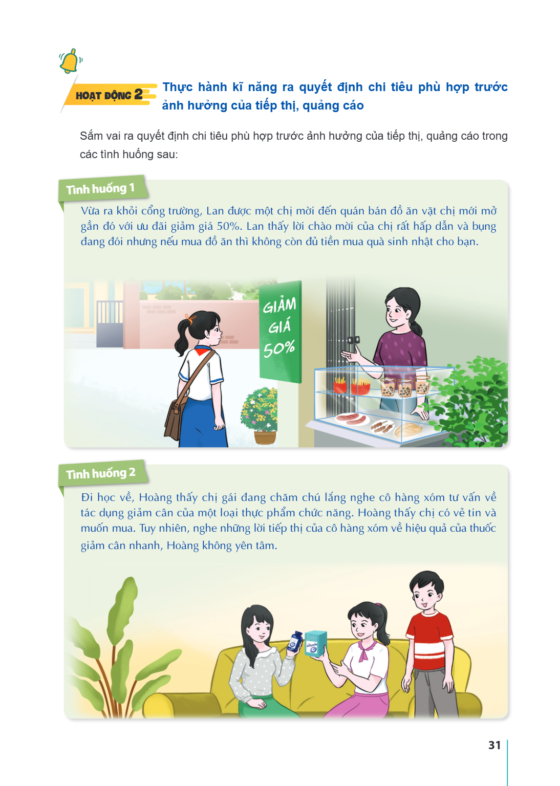 2 Thực hành kĩ năng ra quyết định chi tiêu phù hợp trước Hoạt động ảnh hưởng của tiếp thị, quảng cáo Sắm vai ra quyết định chi tiêu phù hợp trước ảnh hưởng của 