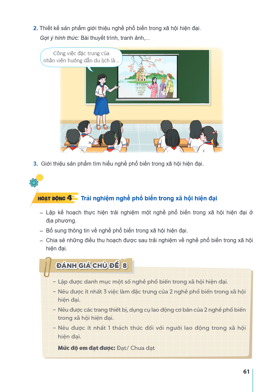 2. Thiết kế sản phẩm giới thiệu nghề phổ biến trong xã hội hiện đại. Gợi ý hình thức: Bài thuyết trình, tranh ảnh,... Công việc đặc trưng của nhân viên hướng dẫ