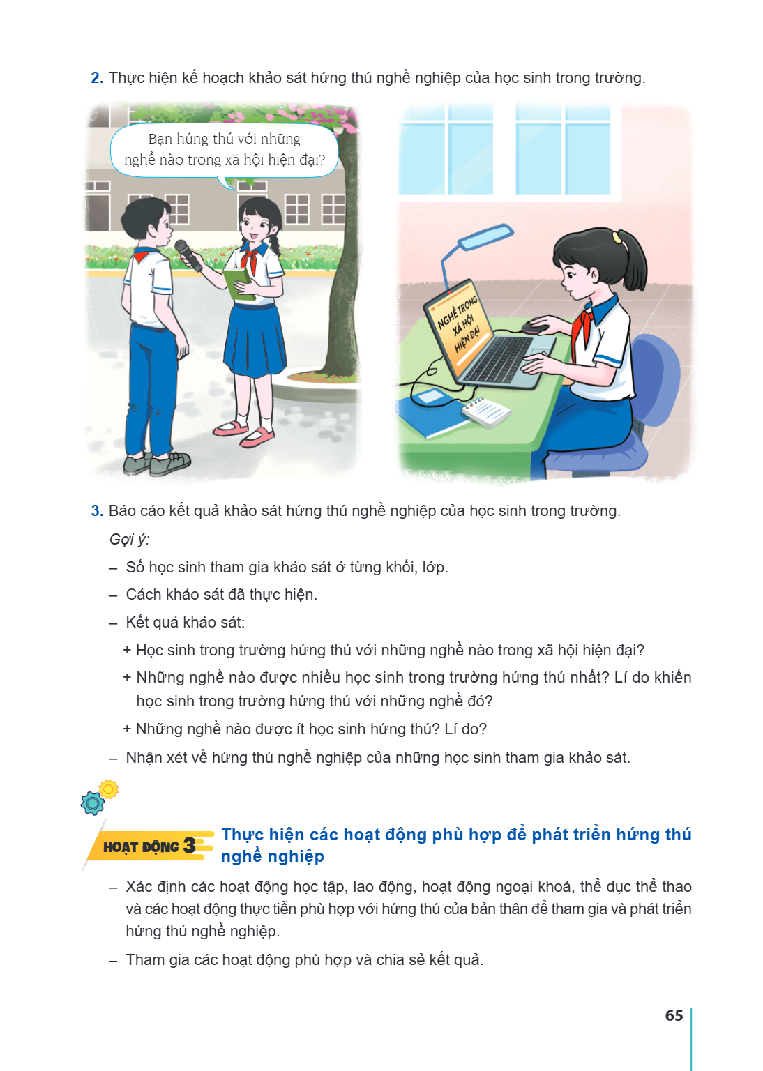2. Thực hiện kế hoạch khảo sát hứng thú nghề nghiệp của học sinh trong trường. Bạn hứng thú với những nghề nào trong xã hội hiện đại? 3. Báo cáo kết quả khảo sá