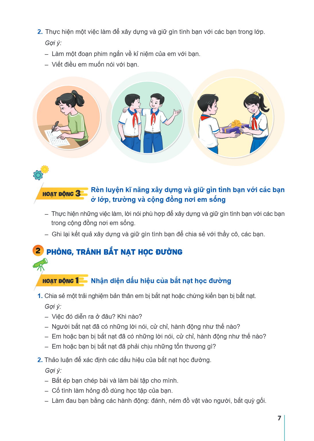 Thực hiện một việc làm để xây dựng và giữ gìn tình bạn với các bạn trong lớp. Gợi ý: – Làm một đoạn phim ngắn về kỉ niệm của em với bạn. – Viết điều em muốn nói