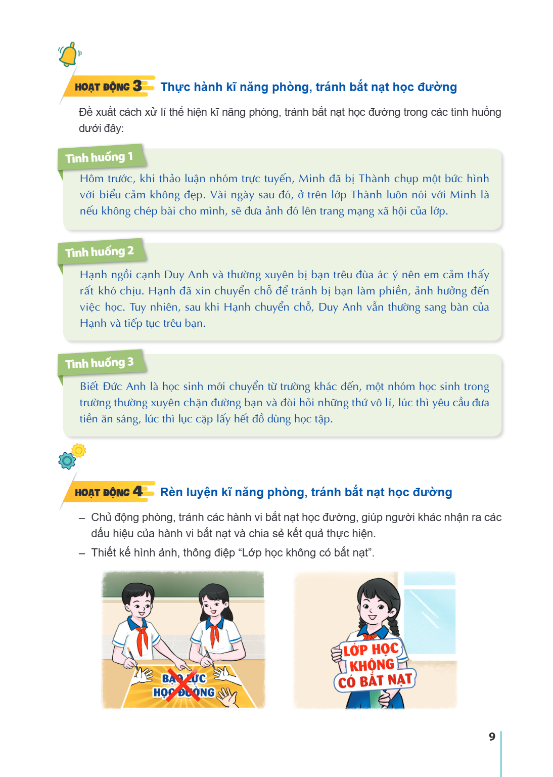 Hoạt động 3 Thực hành kĩ năng phòng, tránh bắt nạt học đường Đề xuất cách xử lí thể hiện kĩ năng phòng, tránh bắt nạt học đường trong các tình huống dưới đây: T
