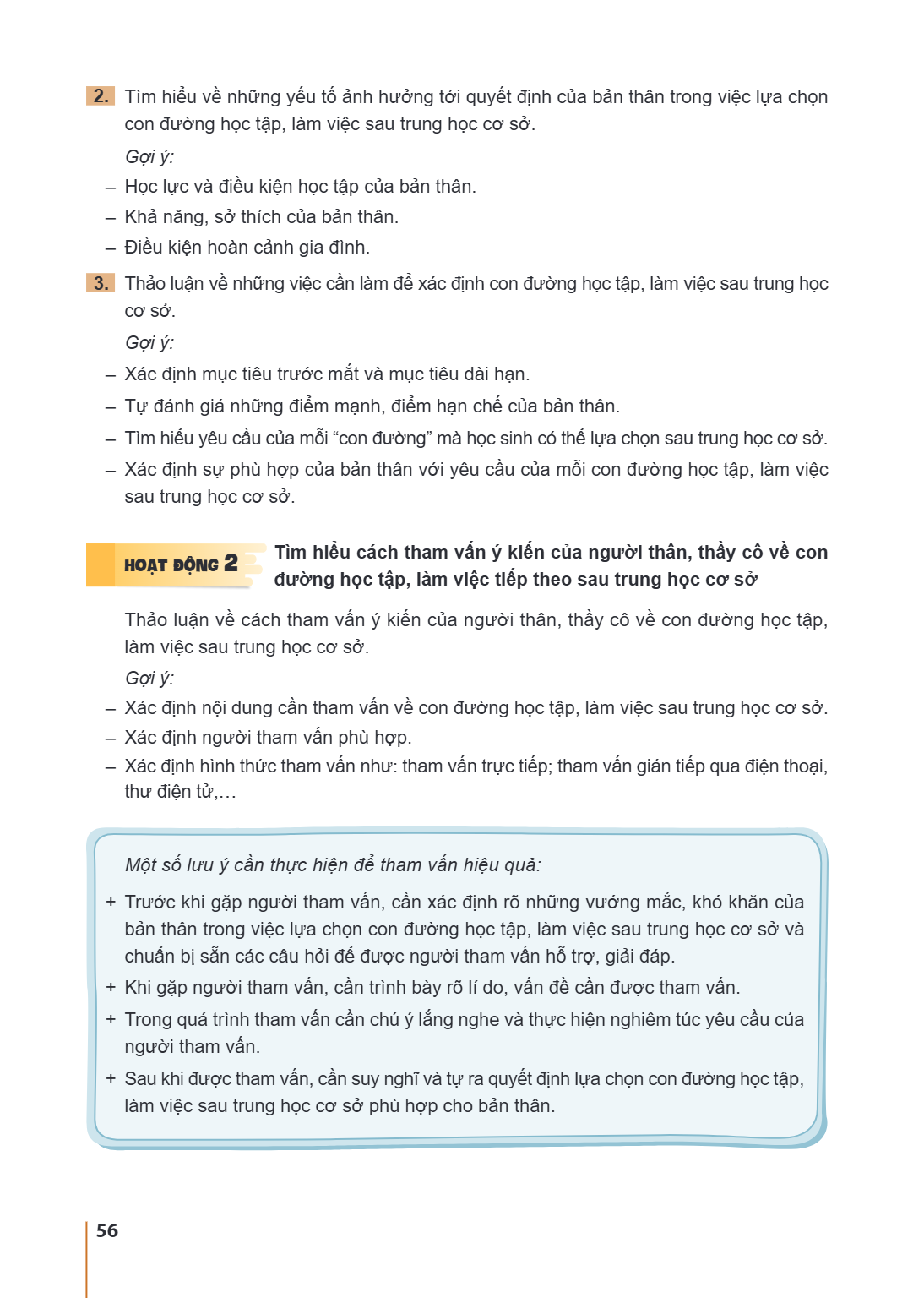 Tìm hiểu về những yếu tố ảnh hưởng tới quyết định của bản thân trong việc lựa chọn con đường học tập, làm việc sau trung học cơ sở. Gợi ý: - Học lực và điều kiệ