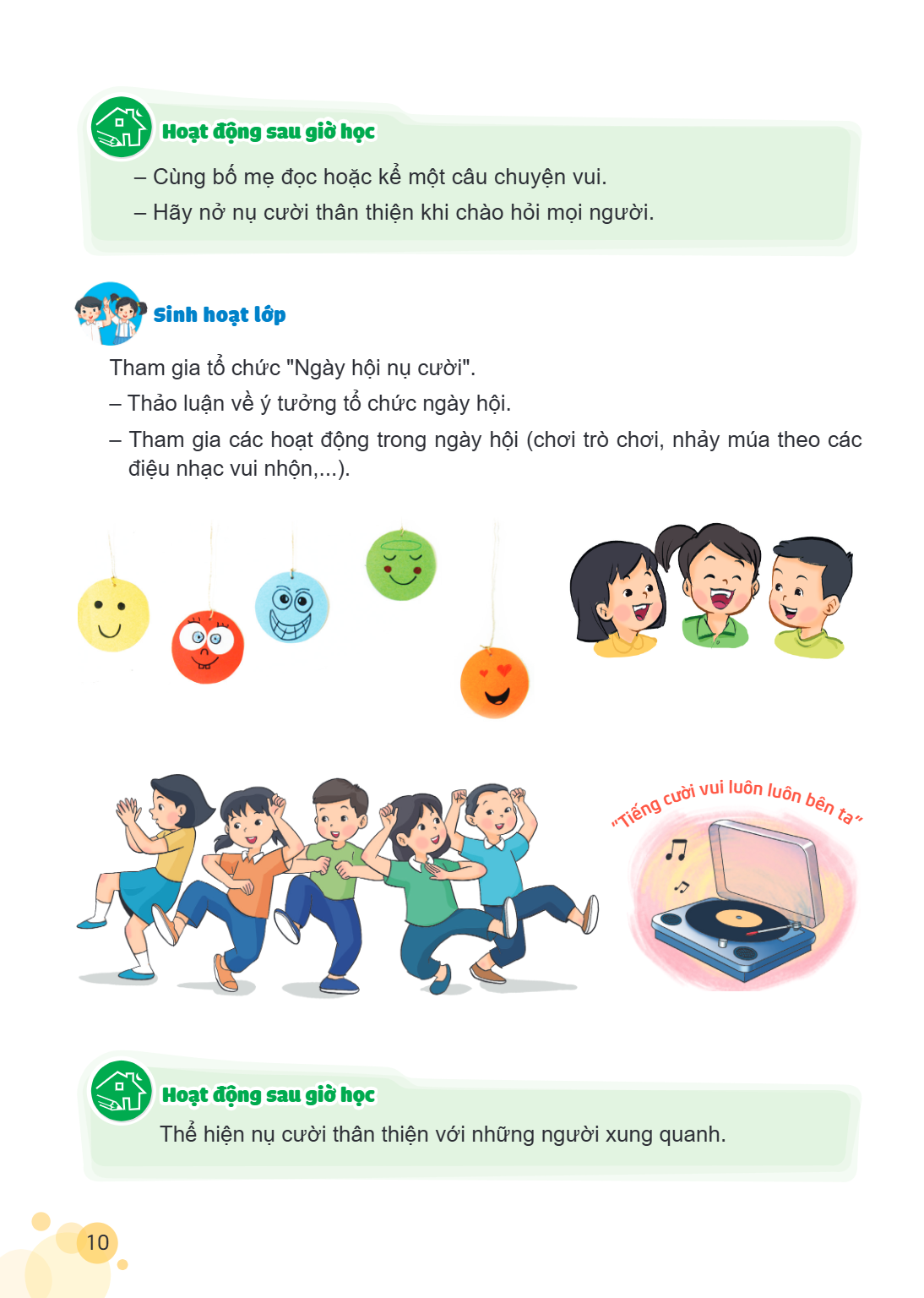 Hoạt động sau giờ học Cùng bố mẹ đọc hoặc kể một câu chuyện vui. - Hãy nở nụ cười thân thiện khi chào hỏi mọi người. Sinh hoạt lớp Tham gia tổ chức "Ngày hội nụ