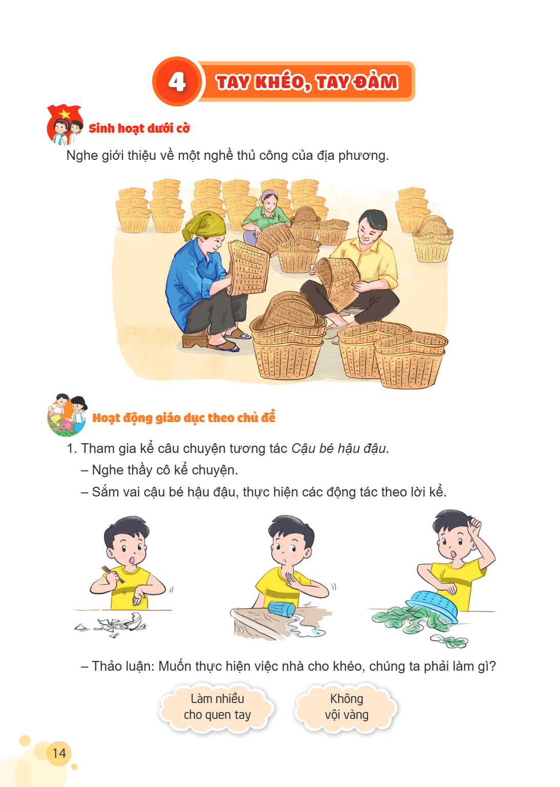 Bài 4. Tay khéo, tay đảm Sinh hoạt dưới cờ Nghe giới thiệu về một nghề thủ công của địa phương. Hoạt động giáo dục theo chủ đề Tham gia kể câu chuyện tương tác 