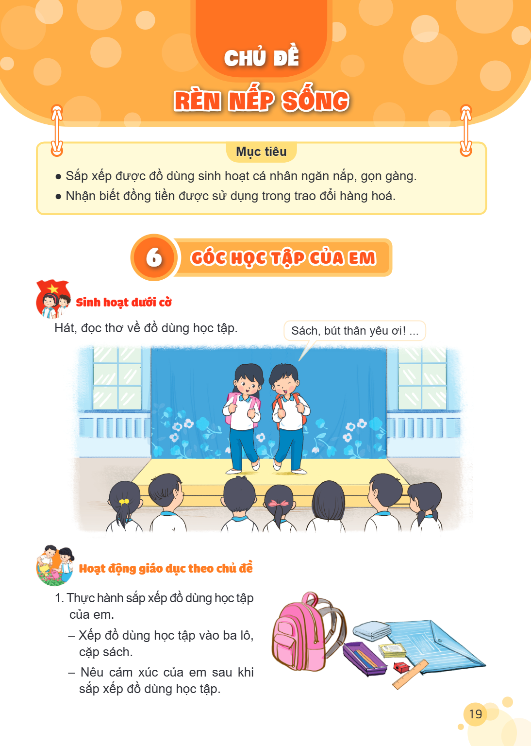 CHỦ ĐỀ RÈN NẾP SỐNG Mục tiêu Sắp xếp được đồ dùng sinh hoạt cá nhân ngăn nắp, gọn gàng. Nhận biết đồng tiền được sử dụng trong trao đổi hàng hoá. 6 GÓC HỌC TẬP 