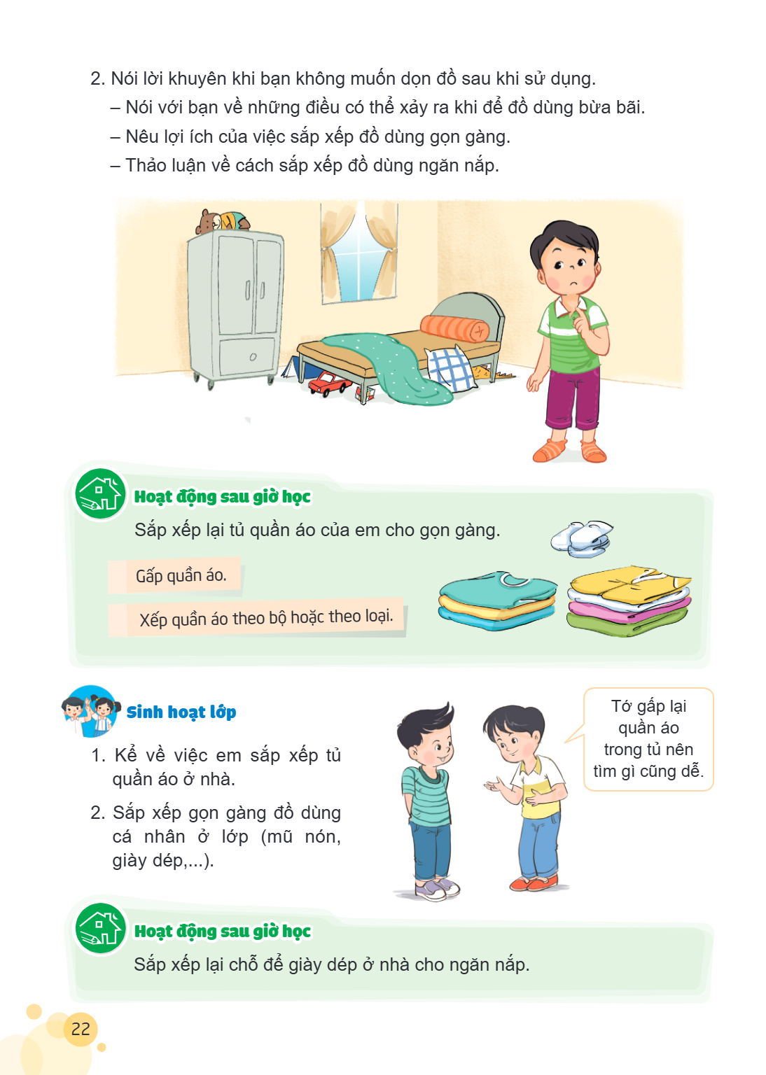 Nói lời khuyên khi bạn không muốn dọn đồ sau khi sử dụng. - Nói với bạn về những điều có thể xảy ra khi để đồ dùng bừa bãi. - Nêu lợi ích của việc sắp xếp đồ dù