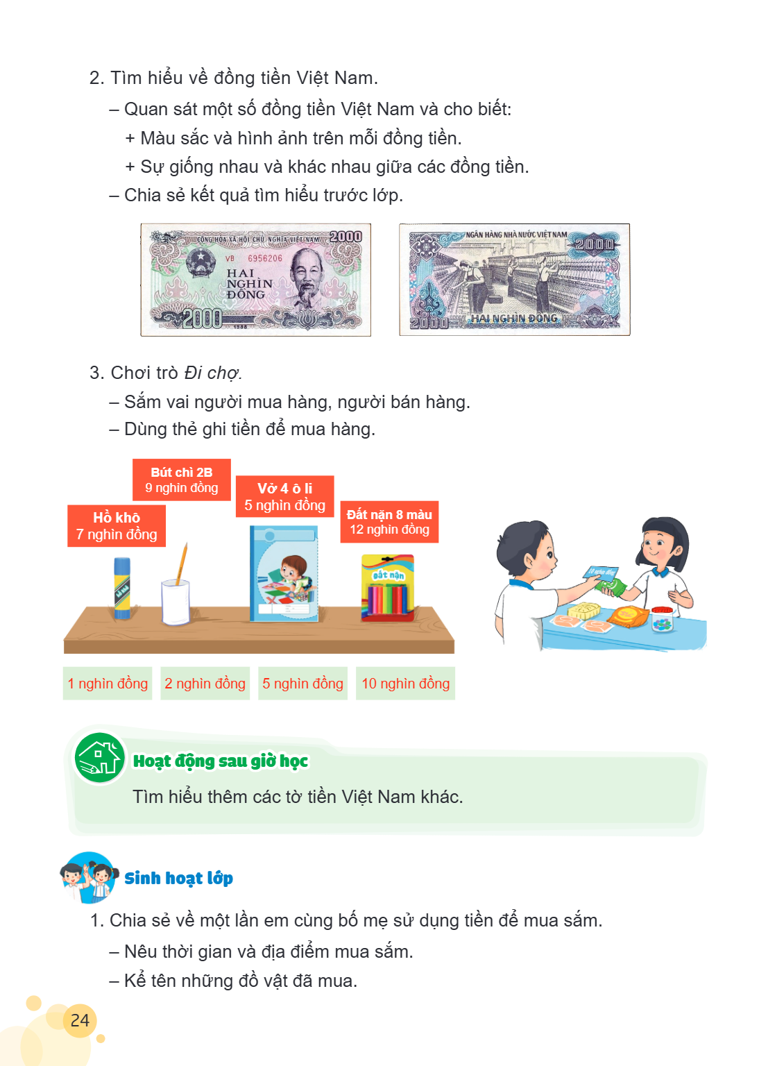 Tìm hiểu về đồng tiền Việt Nam. - Quan sát một số đồng tiền Việt Nam và cho biết: + Màu sắc và hình ảnh trên mỗi đồng tiền. + Sự giống nhau và khác nhau giữa cá