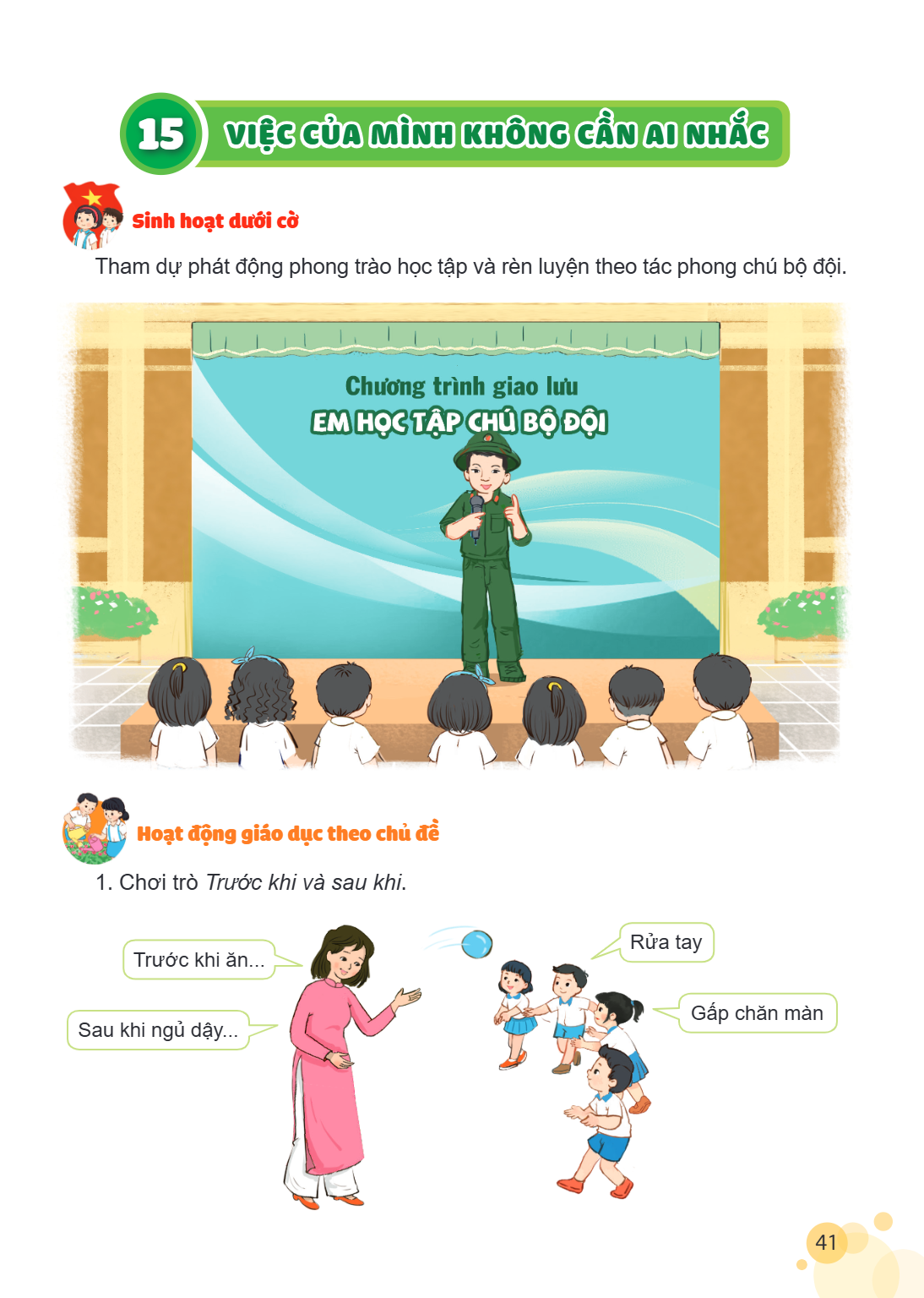 Bài 15. VIỆC CỦA MÌNH KHÔNG CẦN AI NHẮC Sinh hoạt dưới cờ Tham dự phát động phong trào học tập và rèn luyện theo tác phong chú bộ đội. Hoạt động giáo dục theo c