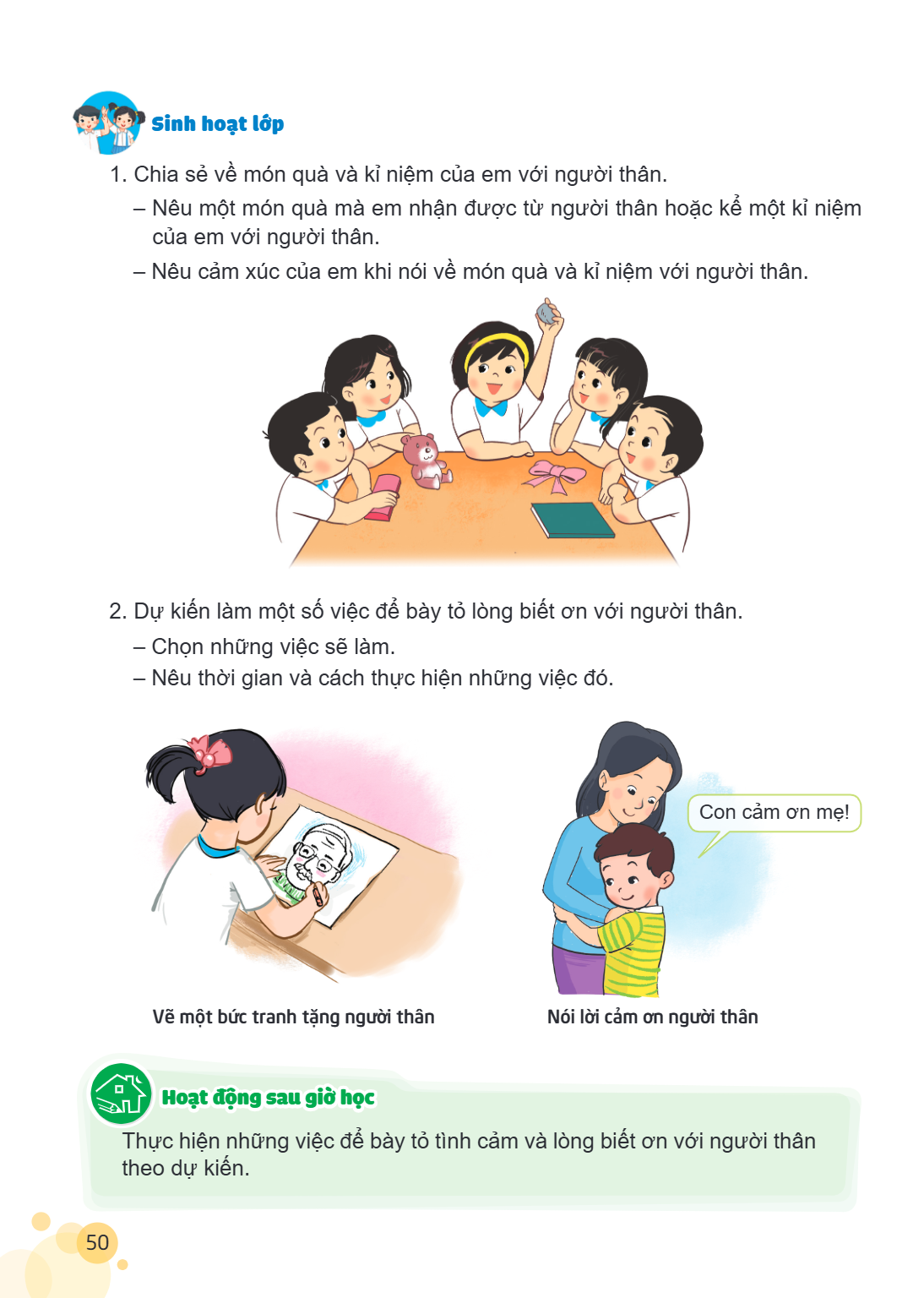 Sinh hoạt lớp Chia sẻ về món quà và kỉ niệm của em với người thân. - Nêu một món quà mà em nhận được từ người thân hoặc kể một kỉ niệm của em với người thân. - 