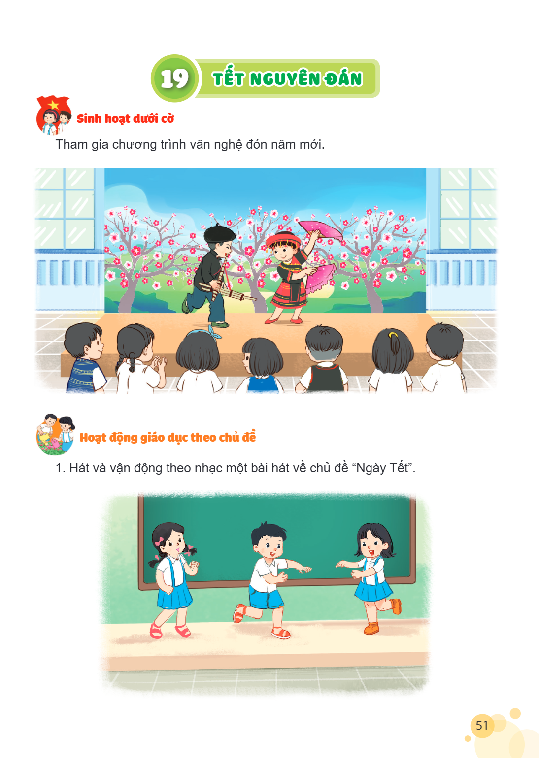 Bài 19. TẾT NGUYÊN ĐÁN Sinh hoạt dưới cờ Tham gia chương trình văn nghệ đón năm mới. Hoạt động giáo dục theo chủ đề Hát và vận động theo nhạc một bài hát về chủ