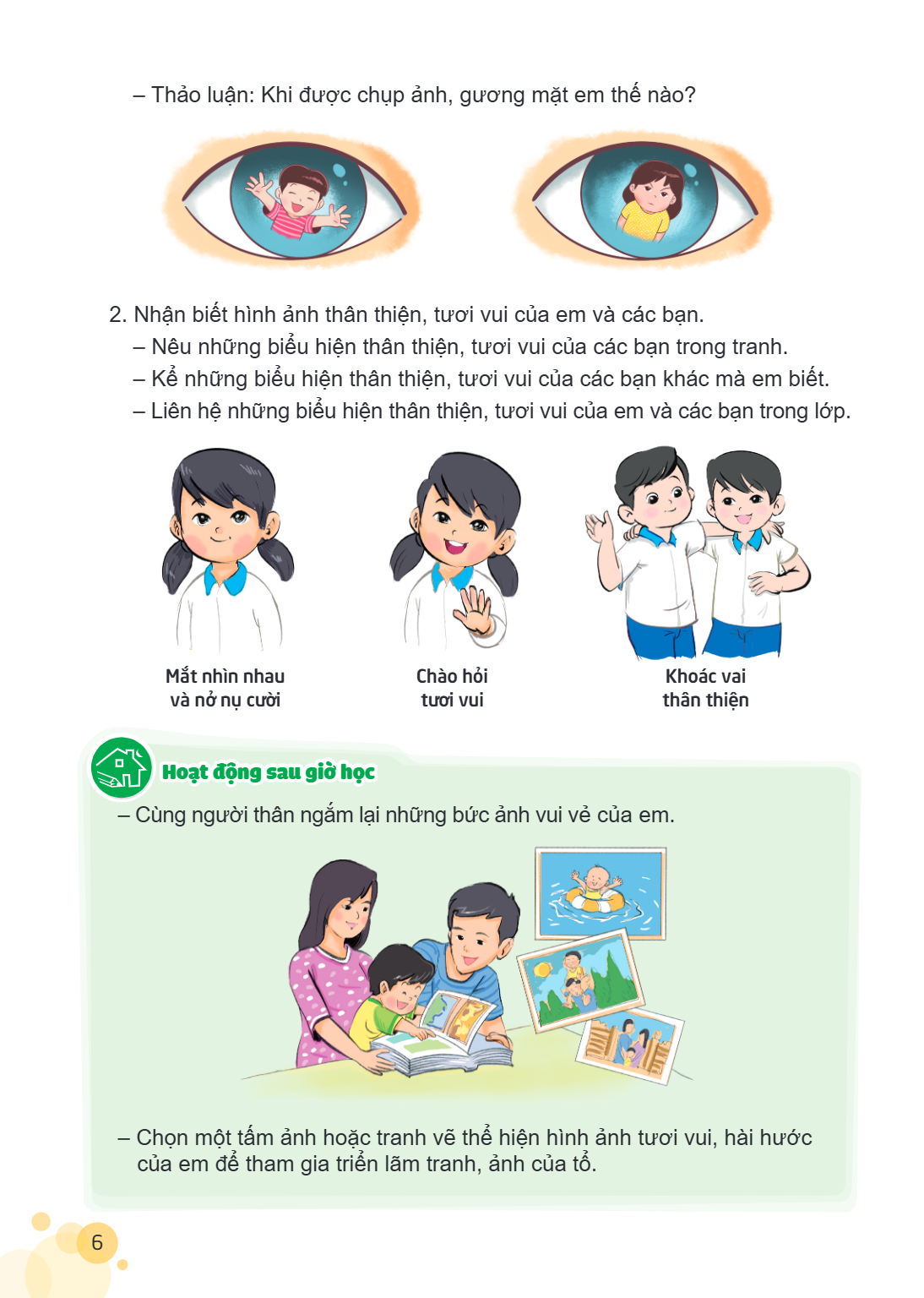 – Thảo luận: Khi được chụp ảnh, gương mặt em thế nào? Nhận biết hình ảnh thân thiện, tươi vui của em và các bạn. – Nêu những biểu hiện thân thiện, tươi vui của 