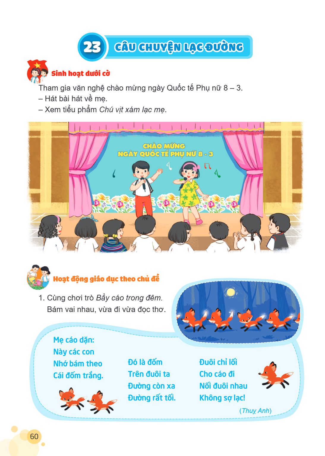Bài 23. CÂU CHUYỆN LẠC ĐƯỜNG Sinh hoạt dưới cờ Tham gia văn nghệ chào mừng ngày Quốc tế Phụ nữ 8 – 3. – Hát bài hát về mẹ. – Xem tiểu phẩm Chú vịt xám lạc mẹ. H
